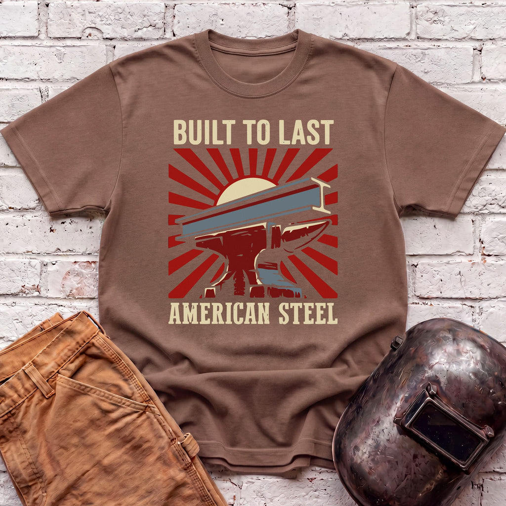 Built To Last American Steel T-shirt