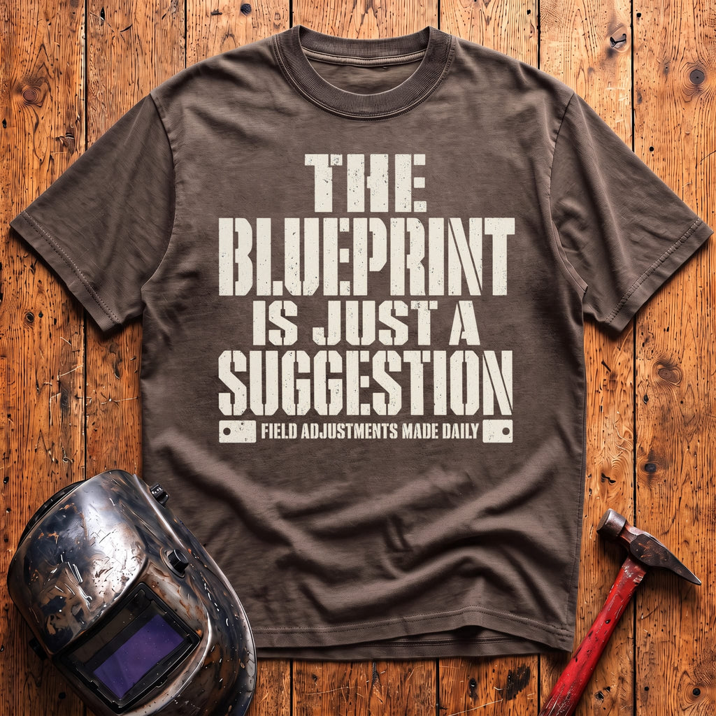 Blueprint is Just a Suggestion T-shirt