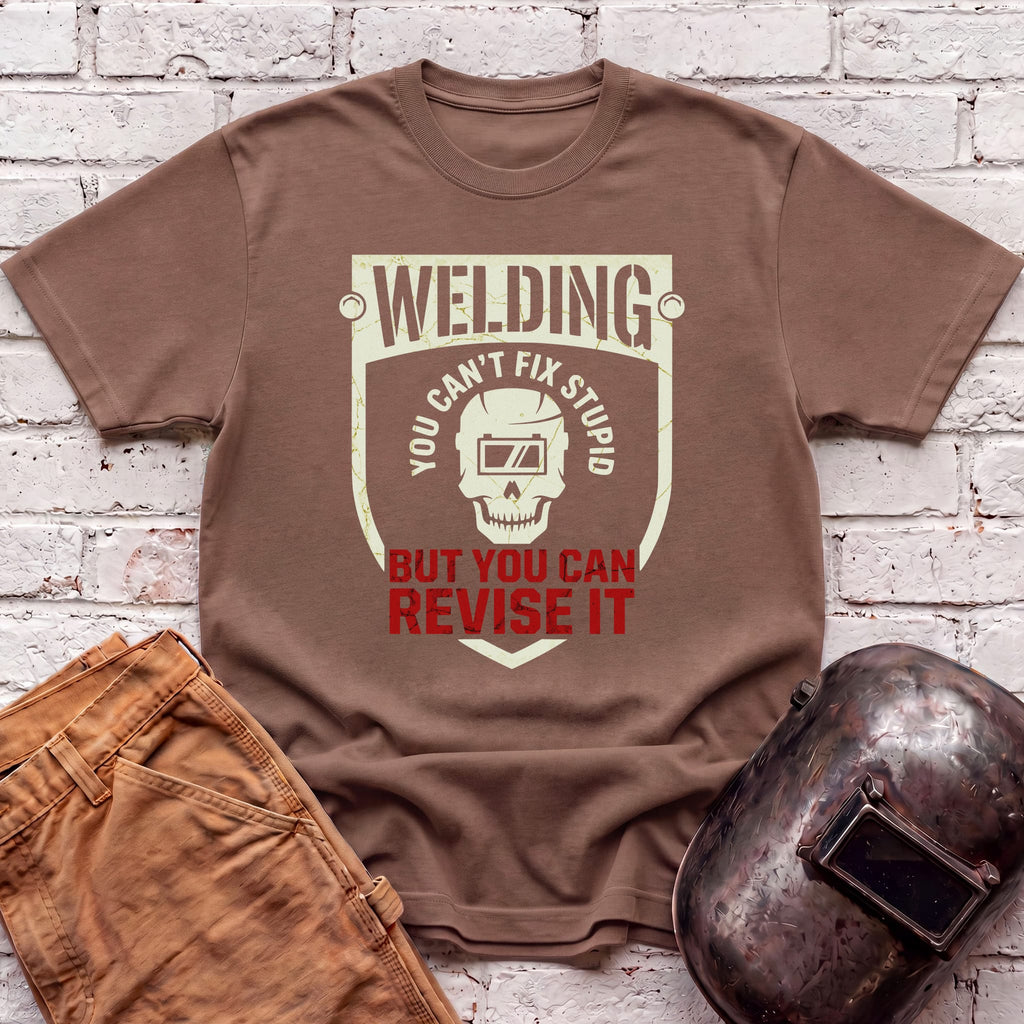 You Can't Fix Stupid T-shirt