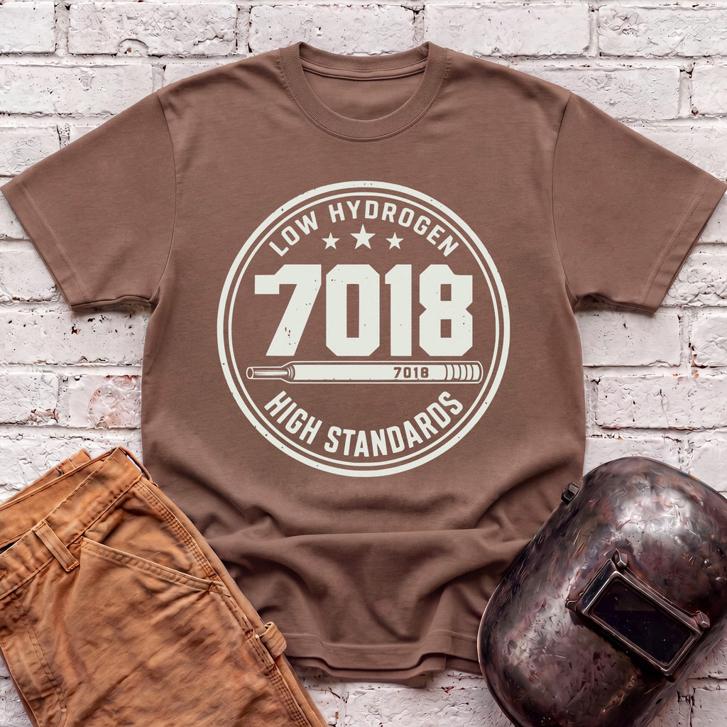 7018 LOW Hydrogen HIGH Standards T-shirt