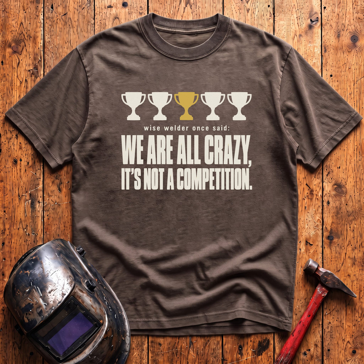 We're All Crazy... T-Shirt