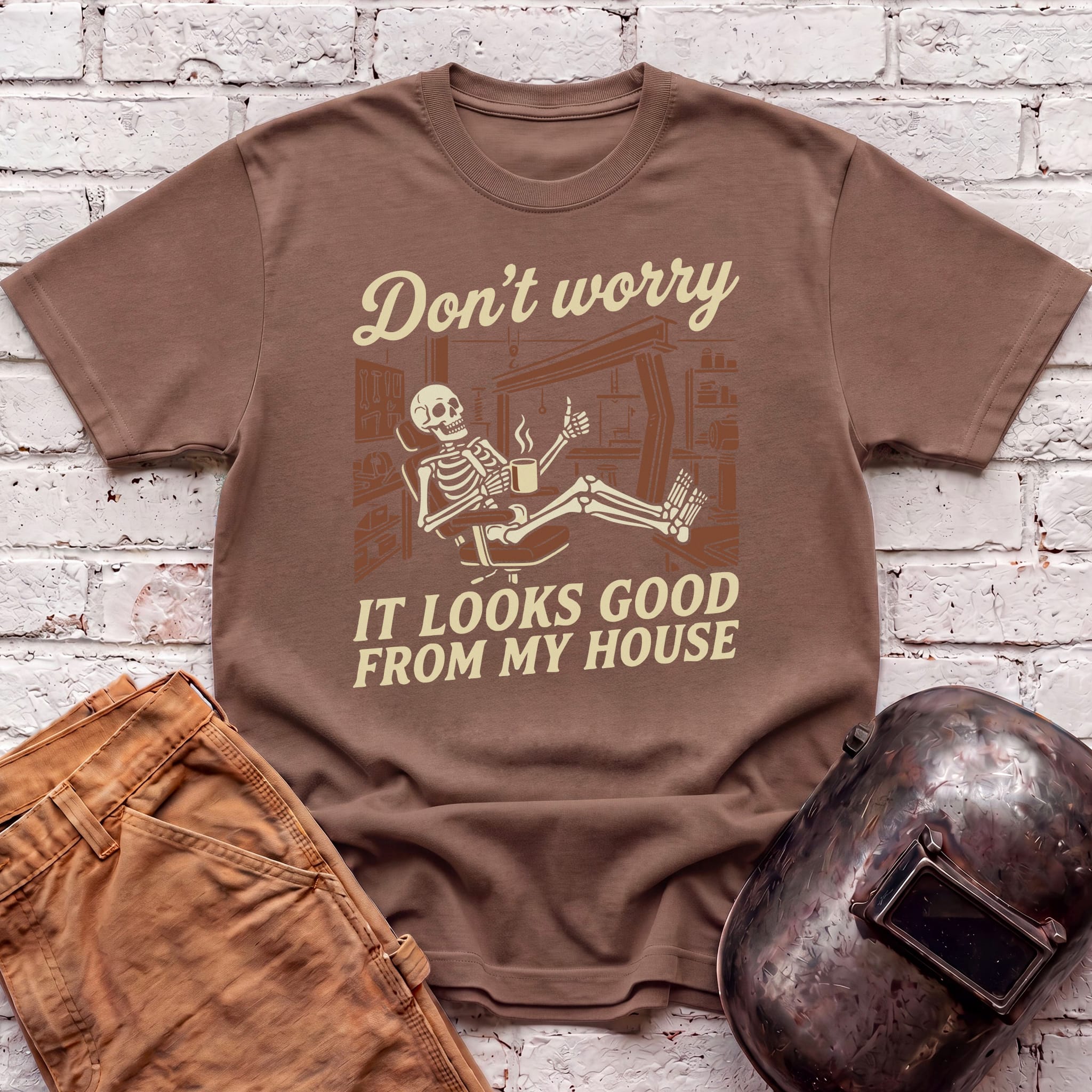 Don't Worry. Looks Good From My House T-shirt