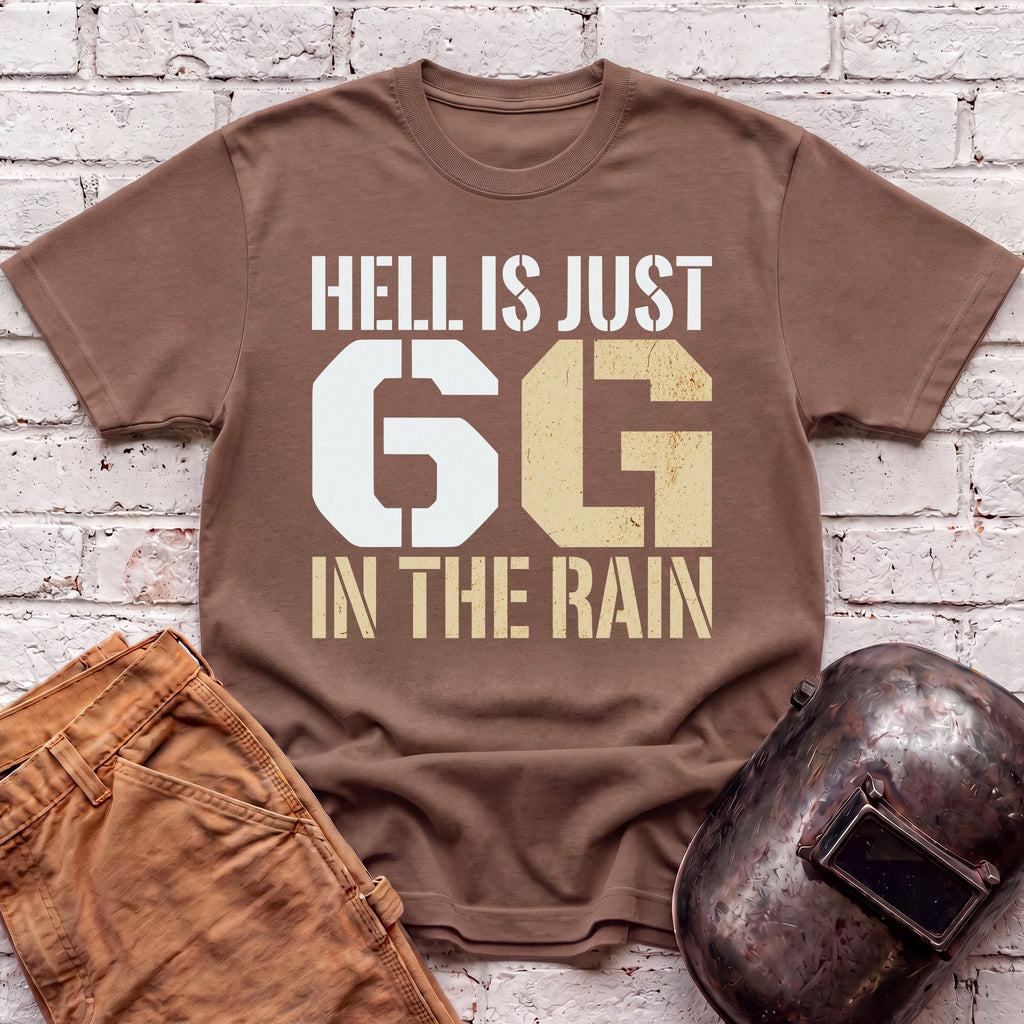 Hell is just 6G in the rain T-shirt