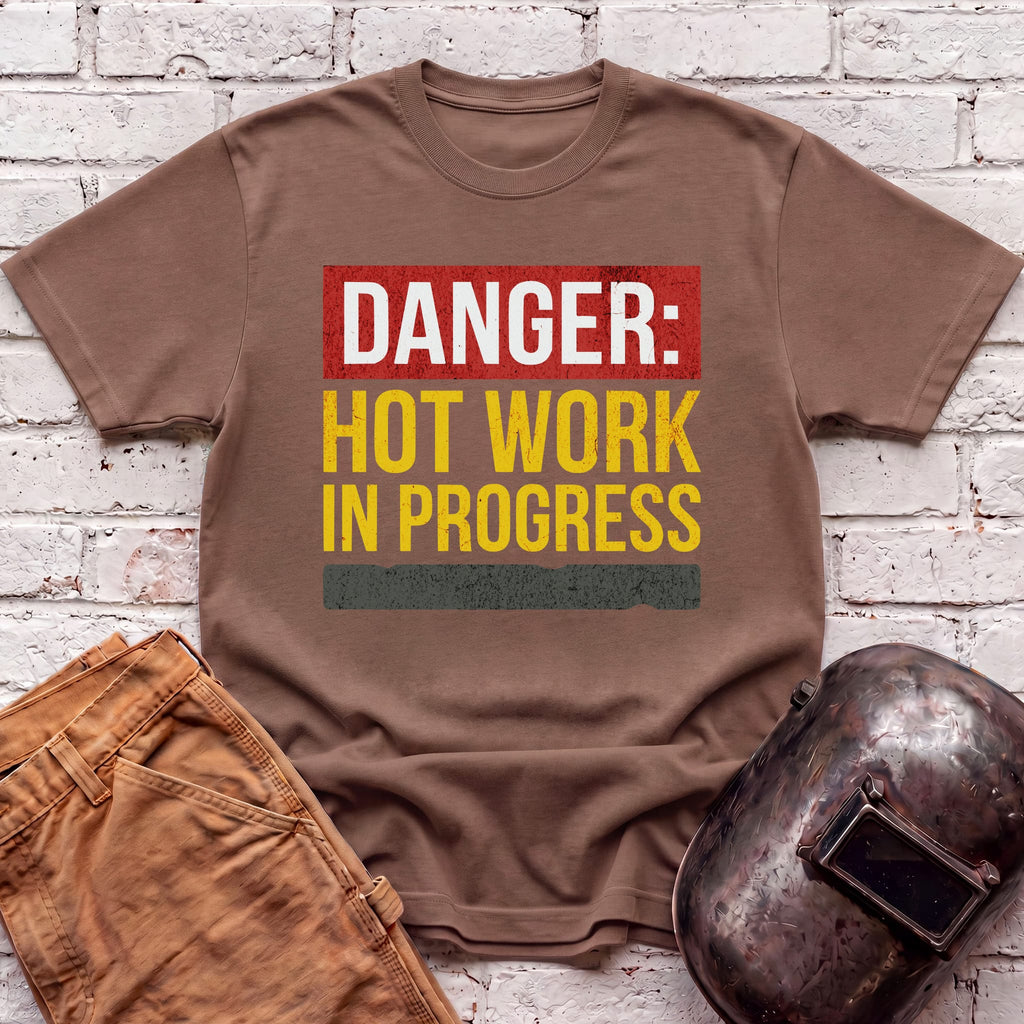DANGER: HOT WORKS In Progress T-shirt