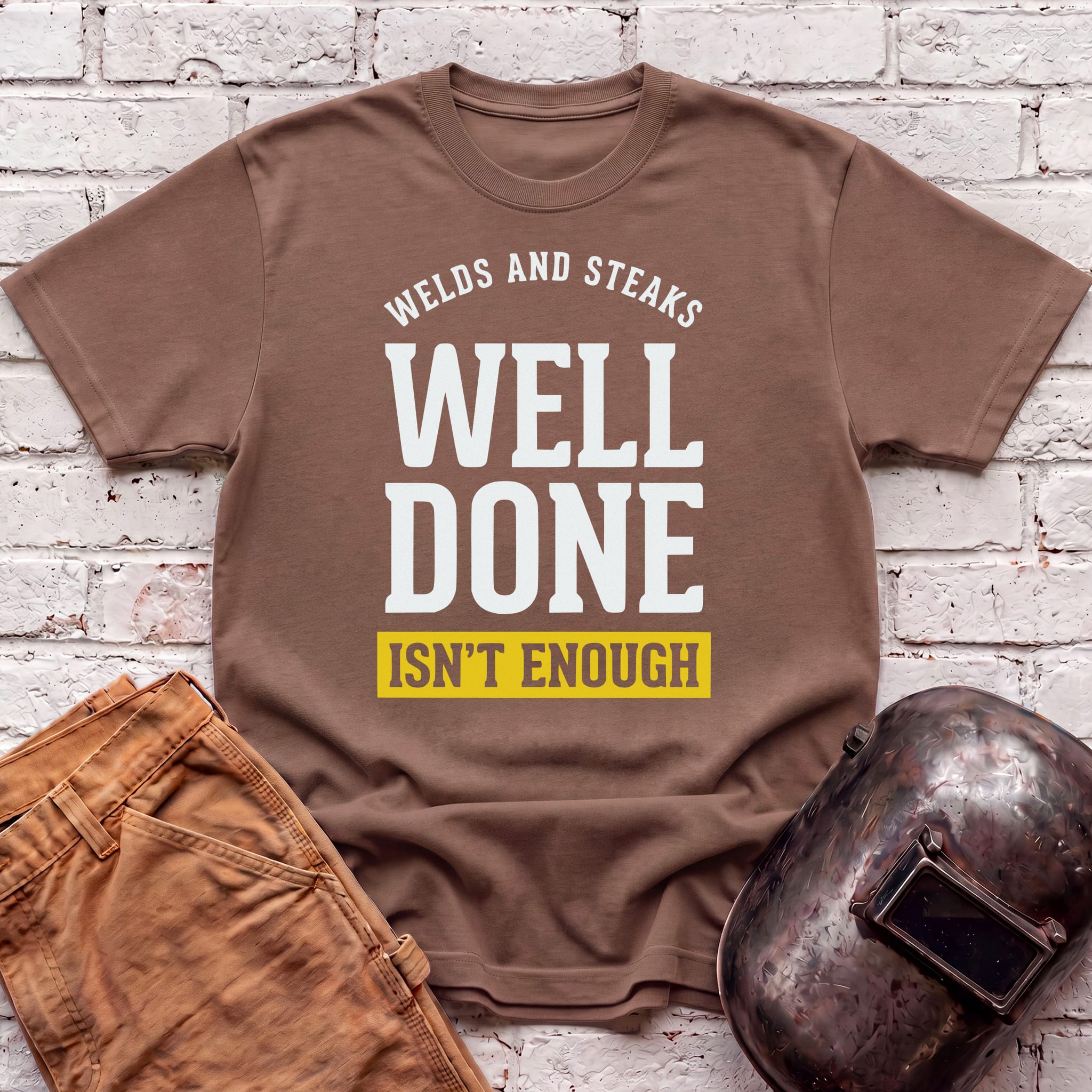 WELL DONE isn't enough T-shirt