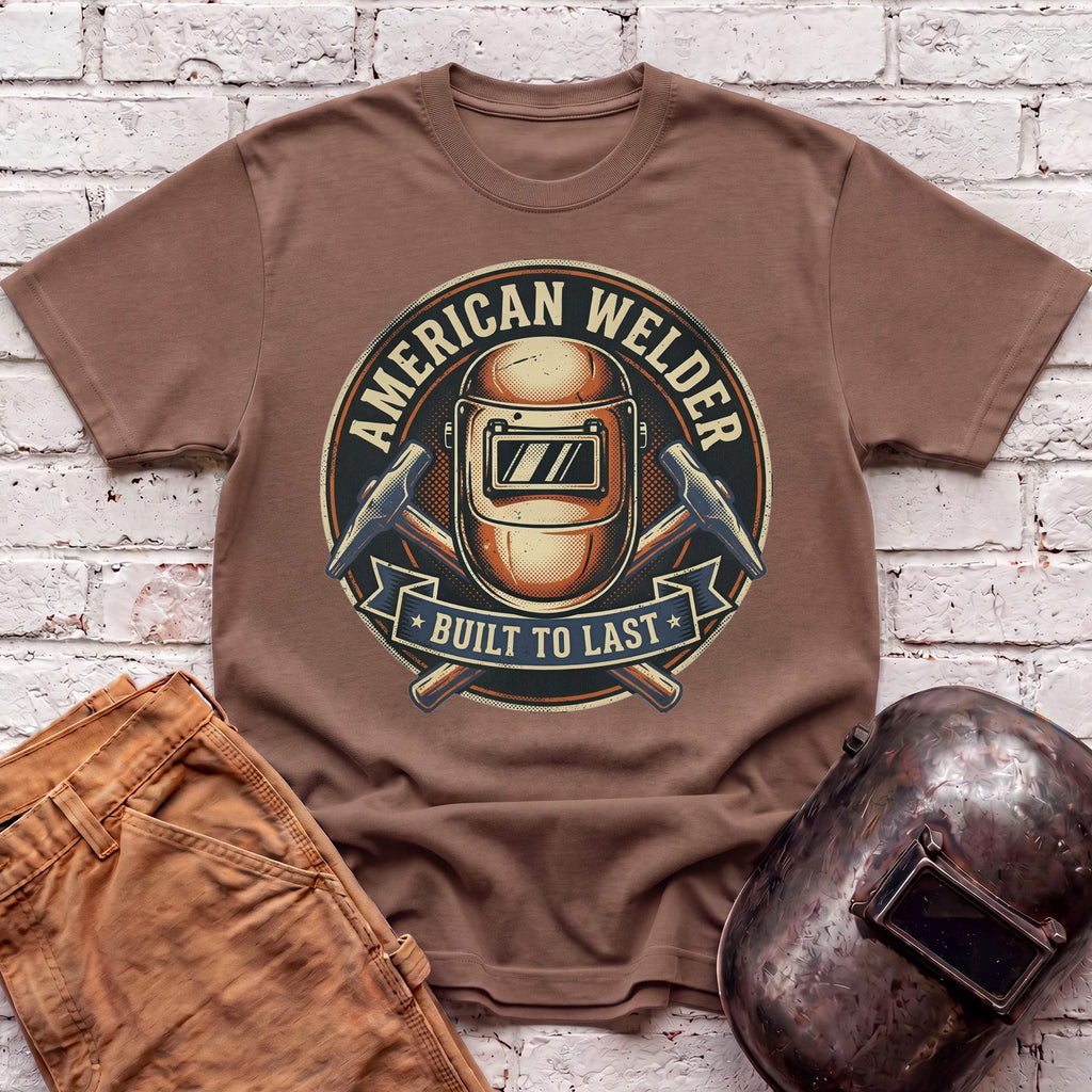 American Welder Built To Last T-shirt