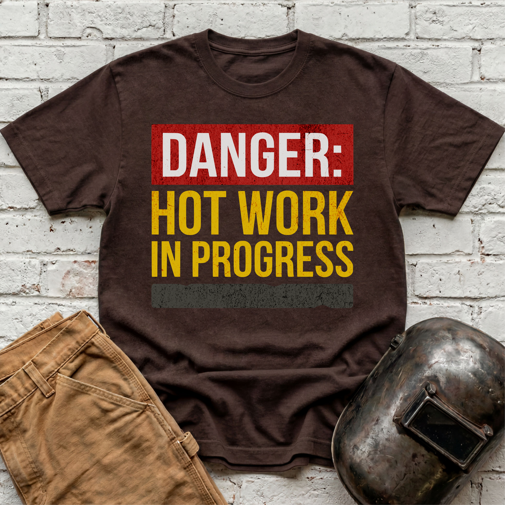 DANGER: HOT WORKS In Progress T-shirt