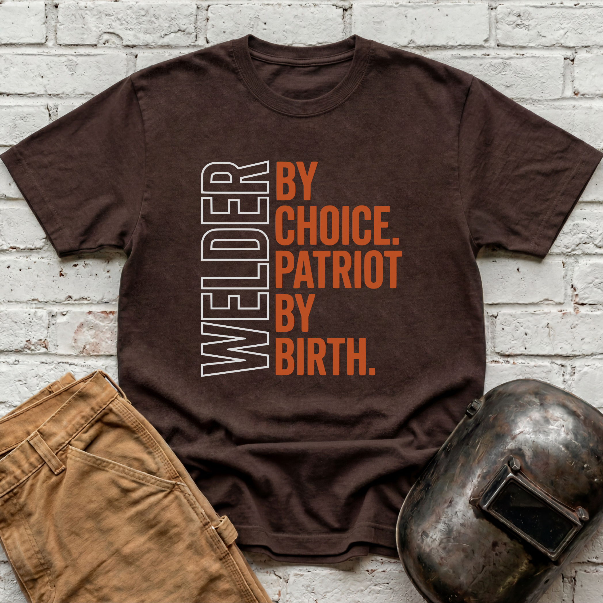 Welder by Choice. Patriot by Birth T-shirt