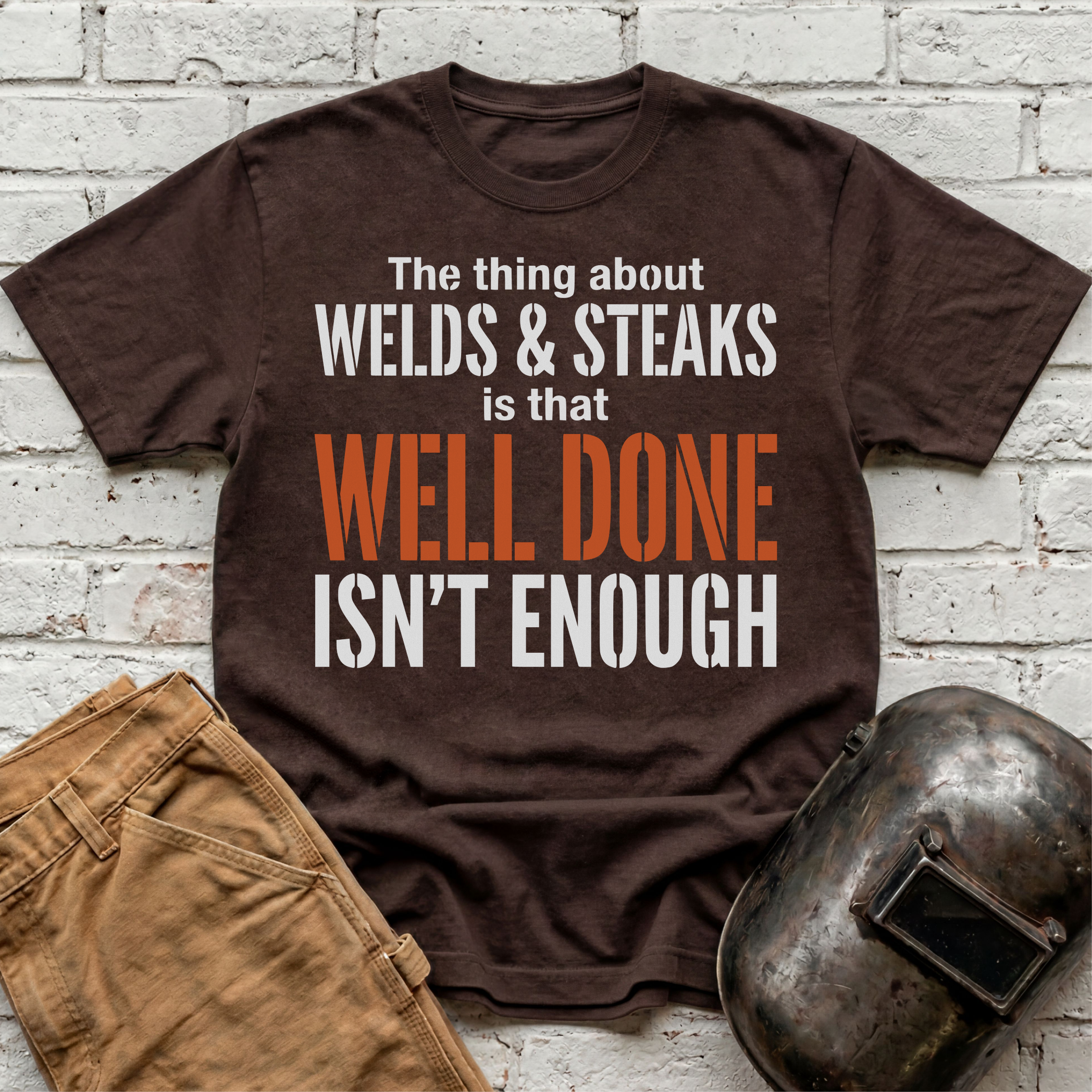 WELL DONE isn't enough T-shirt