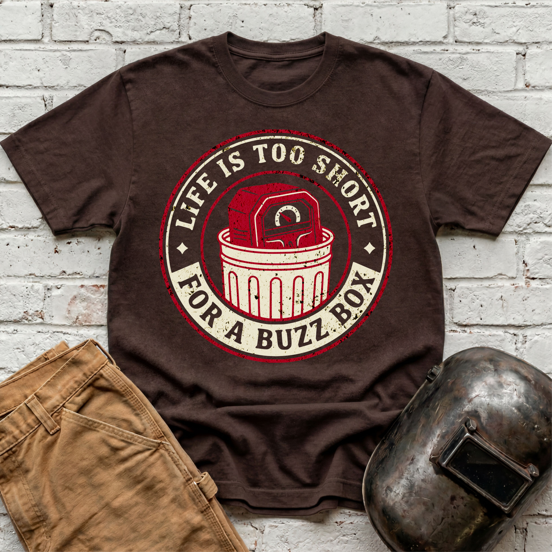 Life is too short for a BUZZ BOX T-shirt