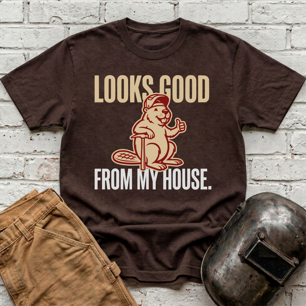 Looks GOOD from MY HOUSE Beaver T-shirt