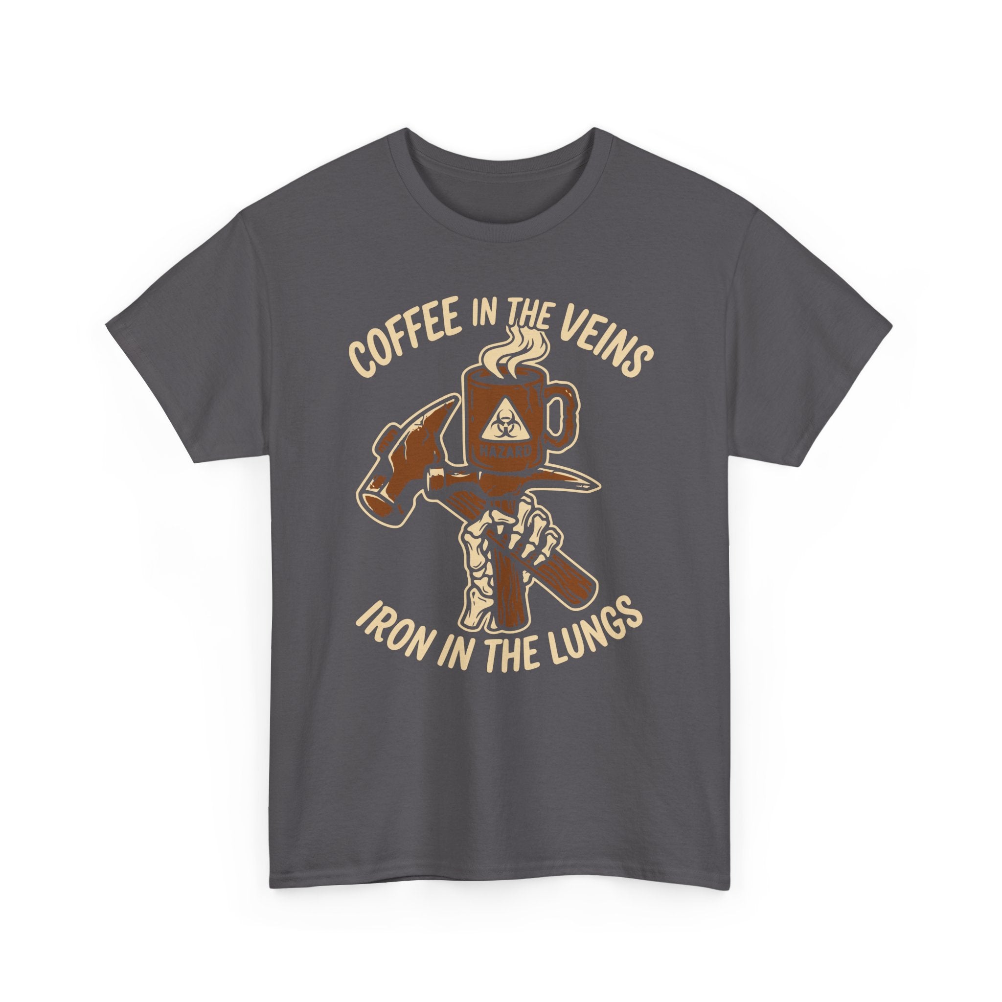 Coffee in the Veins, Iron in the Lungs T-shirt