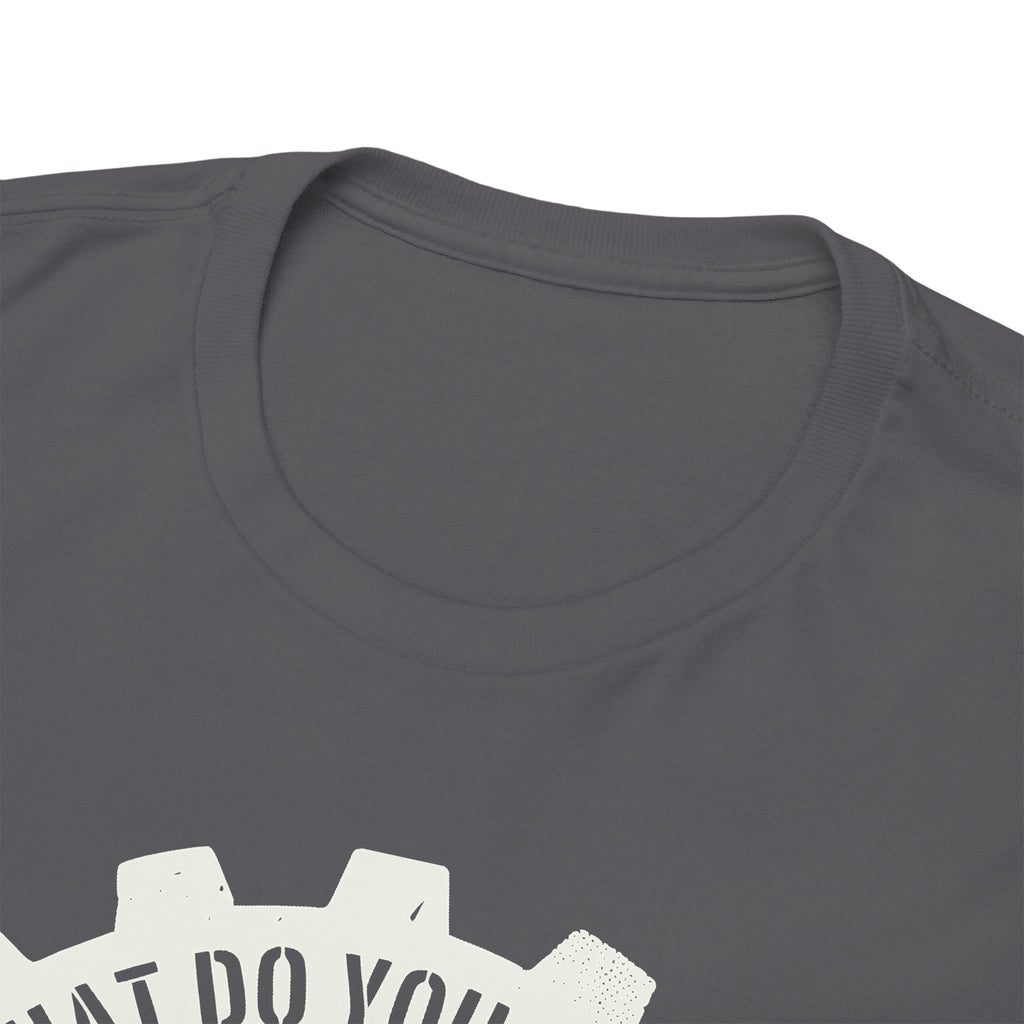 Hobby Besides Welding? T-shirt