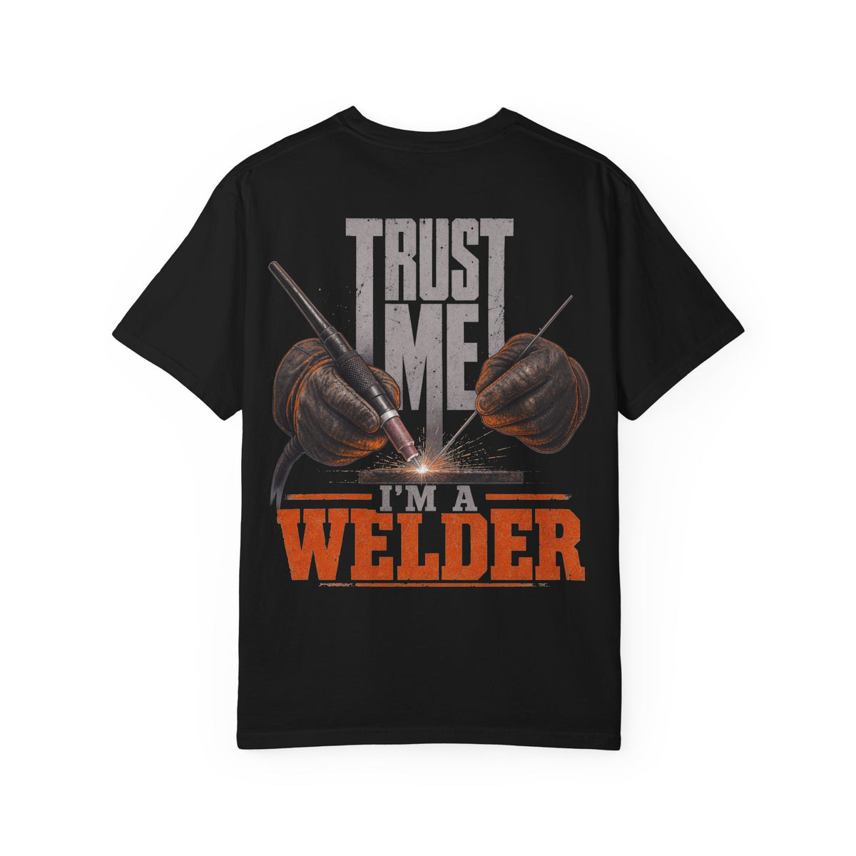 Trust Me. I'm a Welder Backprint T-shirt