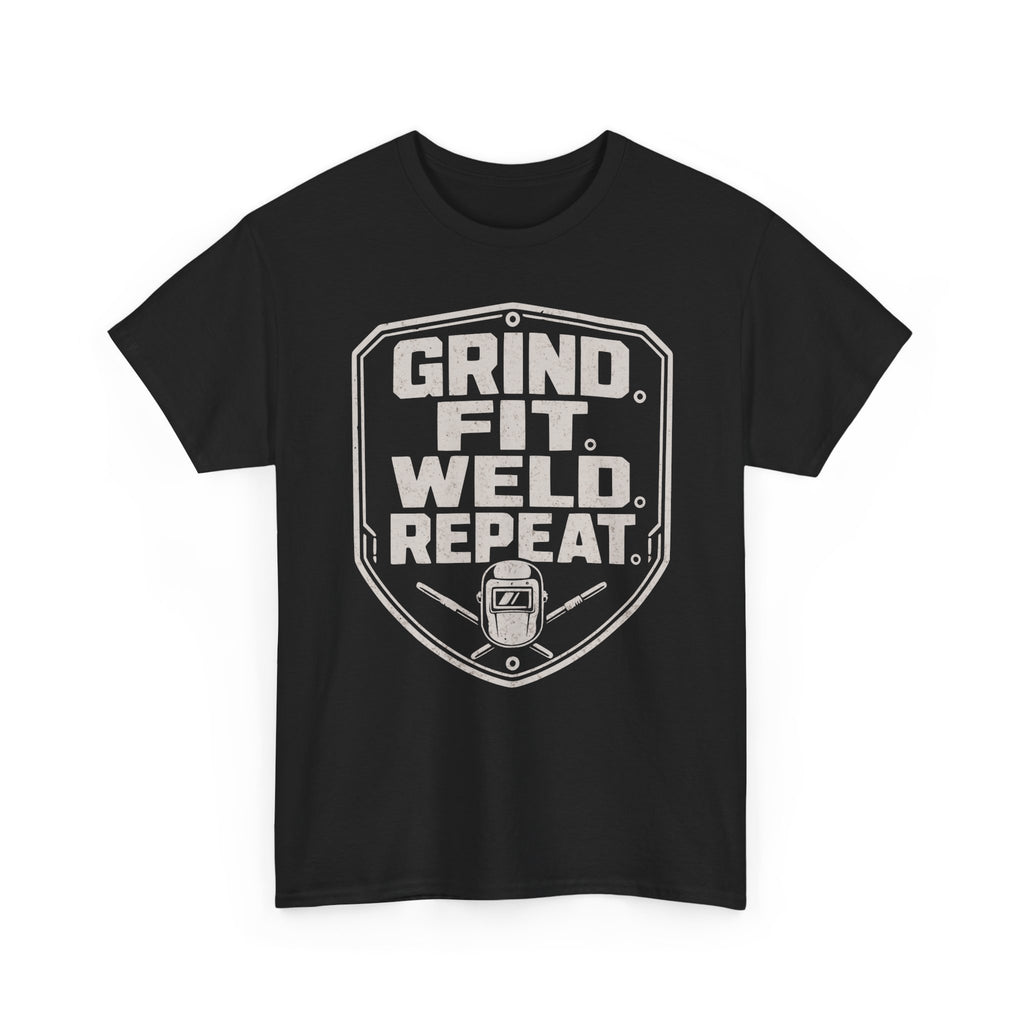 Grind. Fit. Weld. Repeat. T-shirt