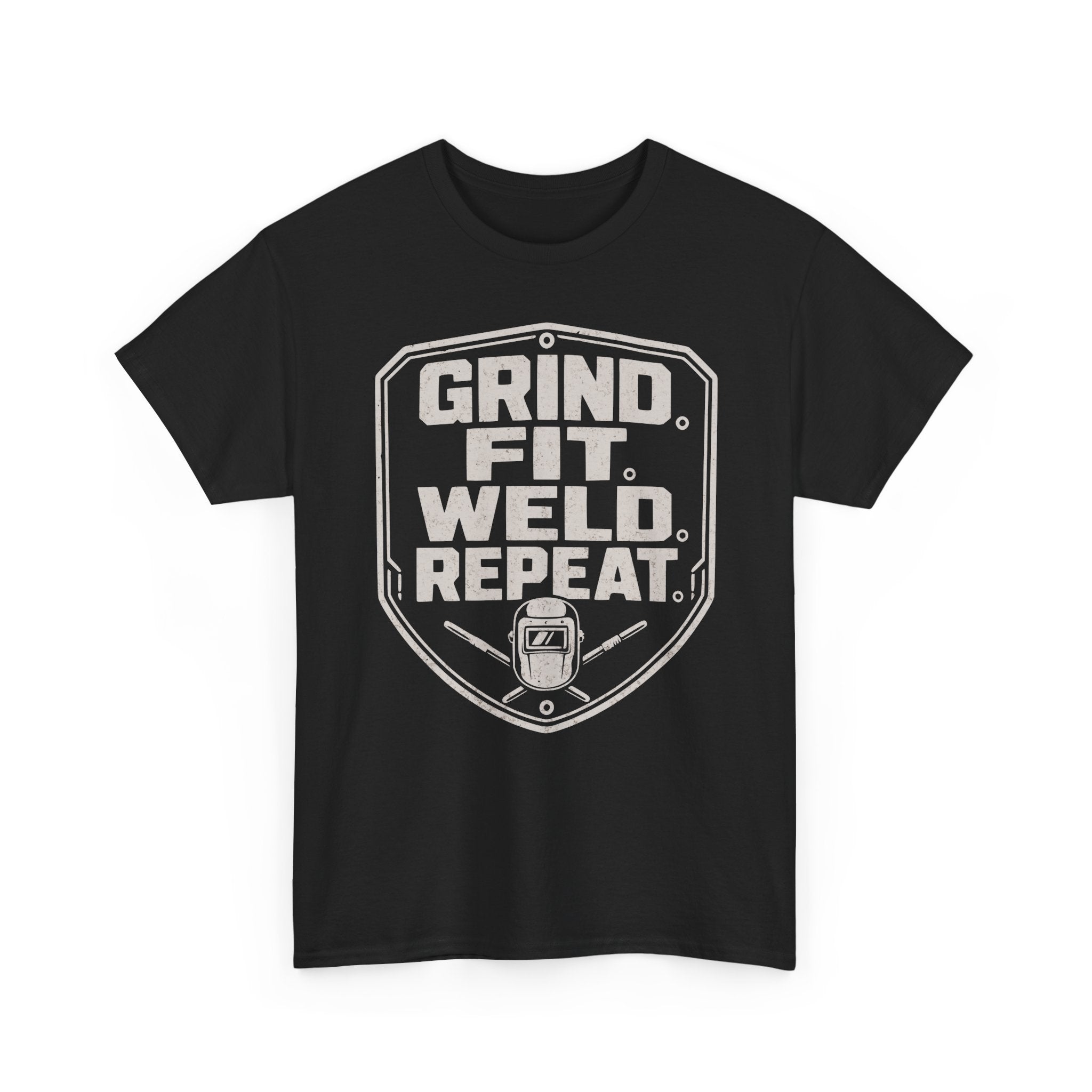 Grind. Fit. Weld. Repeat. T-shirt