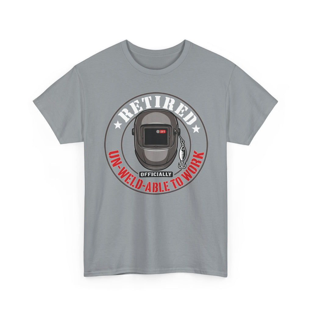 Un-Weld-able to Work T-shirt