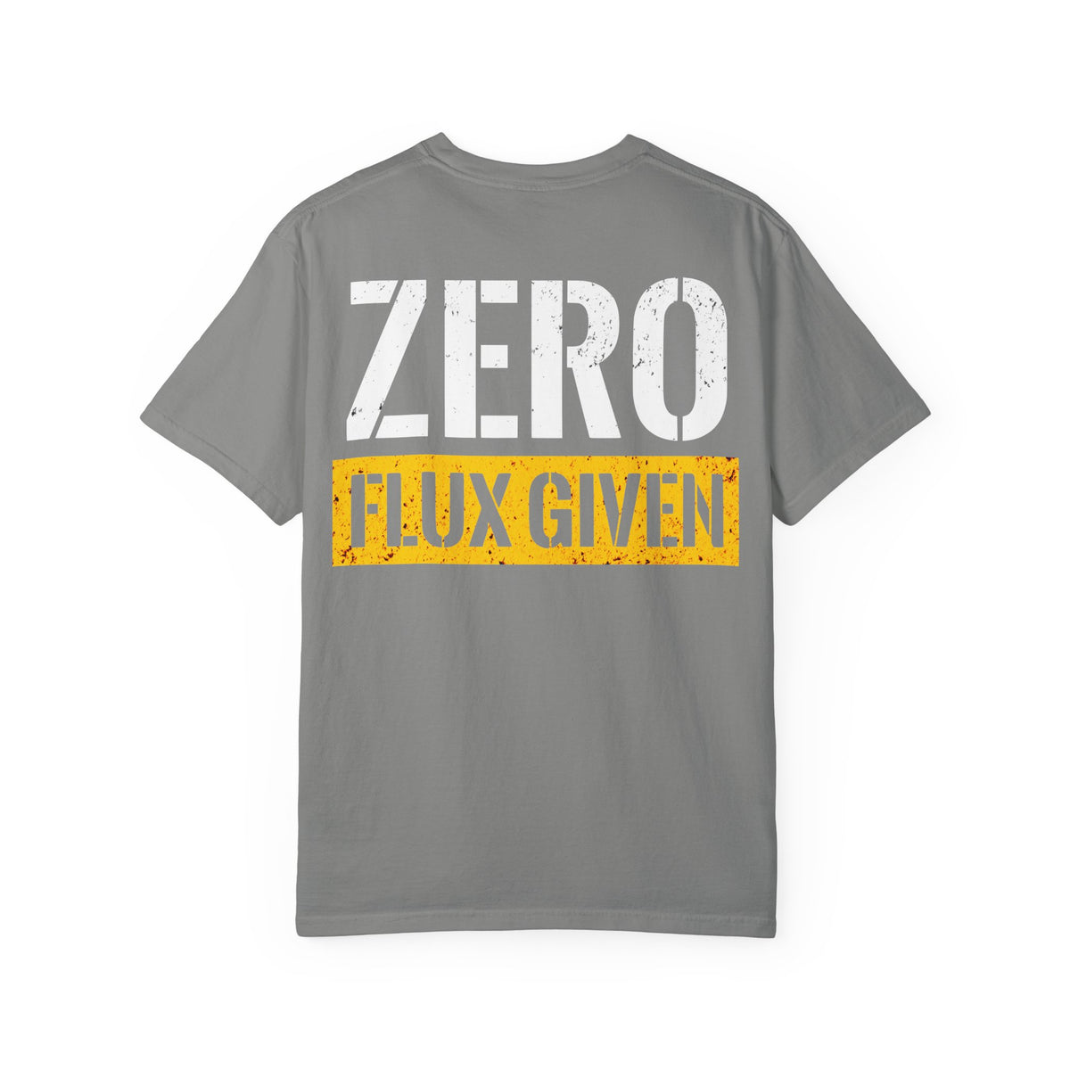 ZERO FLUX GIVEN Backprint T-shirt