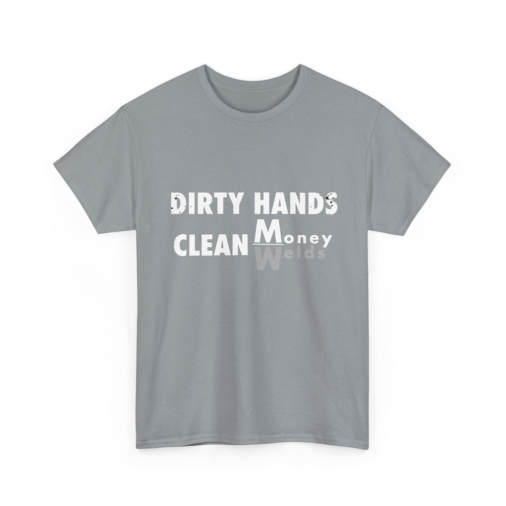 Dirty Hands Clean Money_Welds T-shirt
