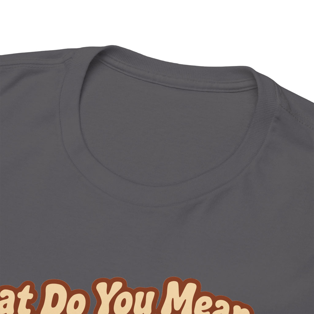 ...besides Welding? T-shirt