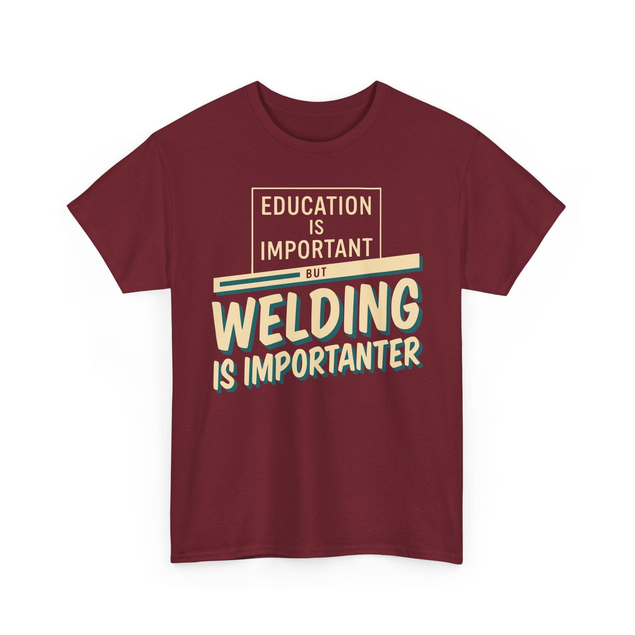 Welding Is Importanter T-shirt