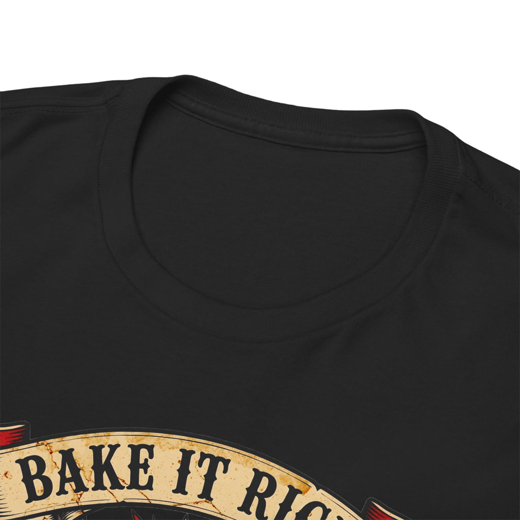 11018 Bake It Right T-shirt