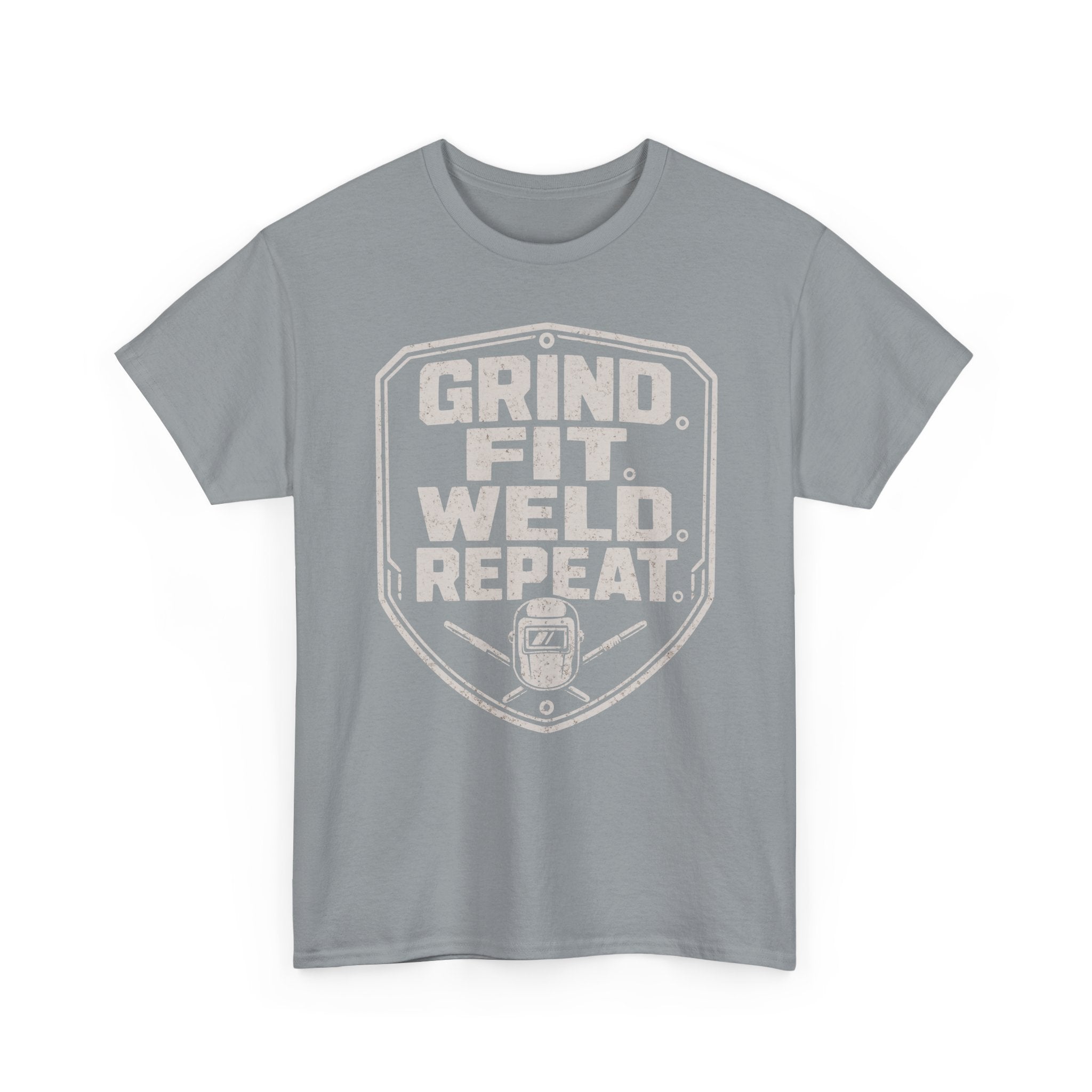 Grind. Fit. Weld. Repeat. T-shirt