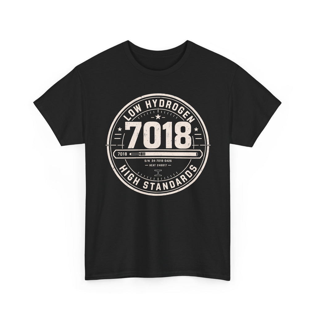 7018 LOW Hydrogen HIGH Standards  T-shirt