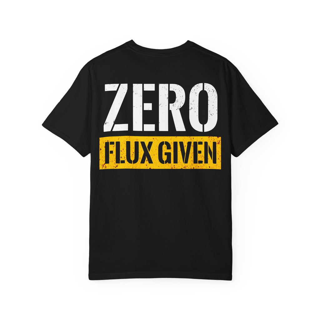 ZERO FLUX GIVEN Backprint T-shirt