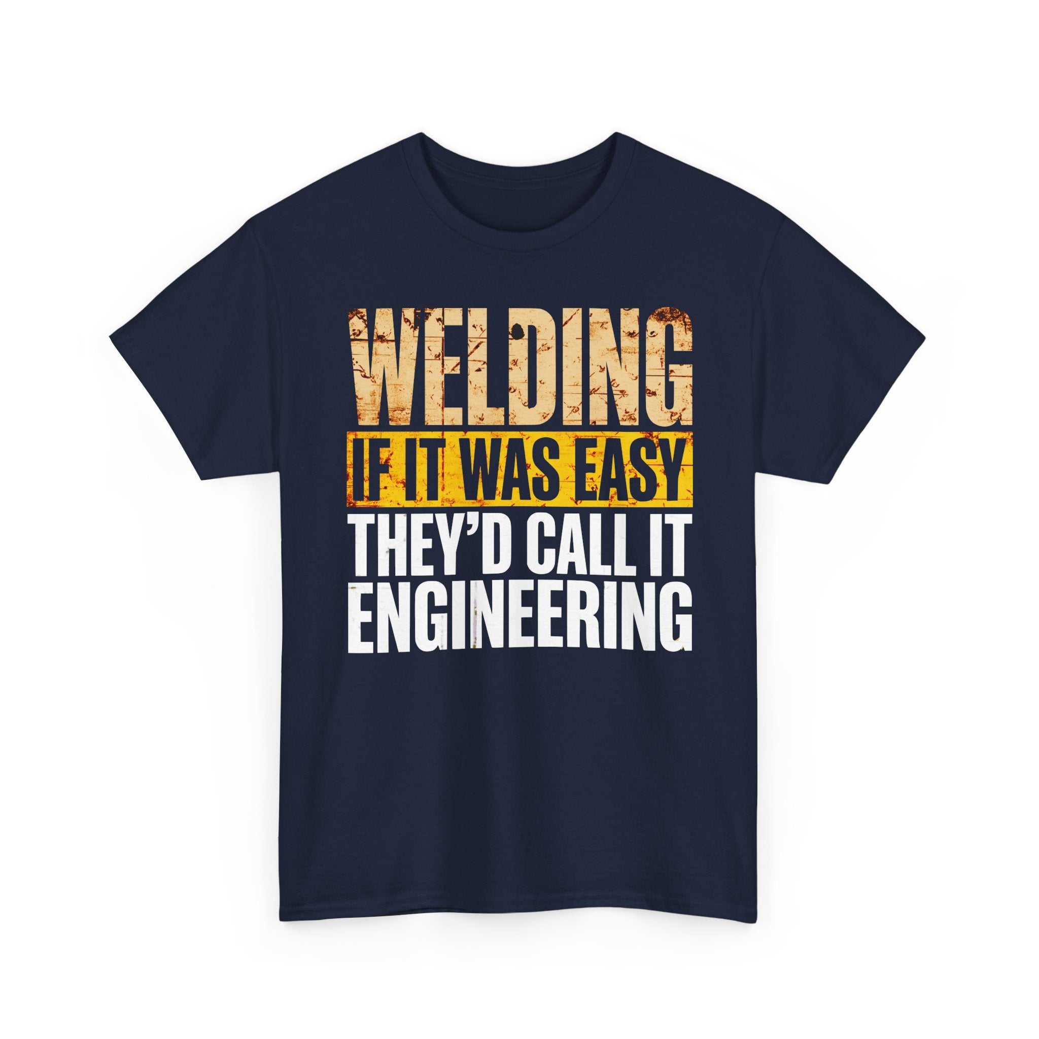 If Welding was EASY T-shirt