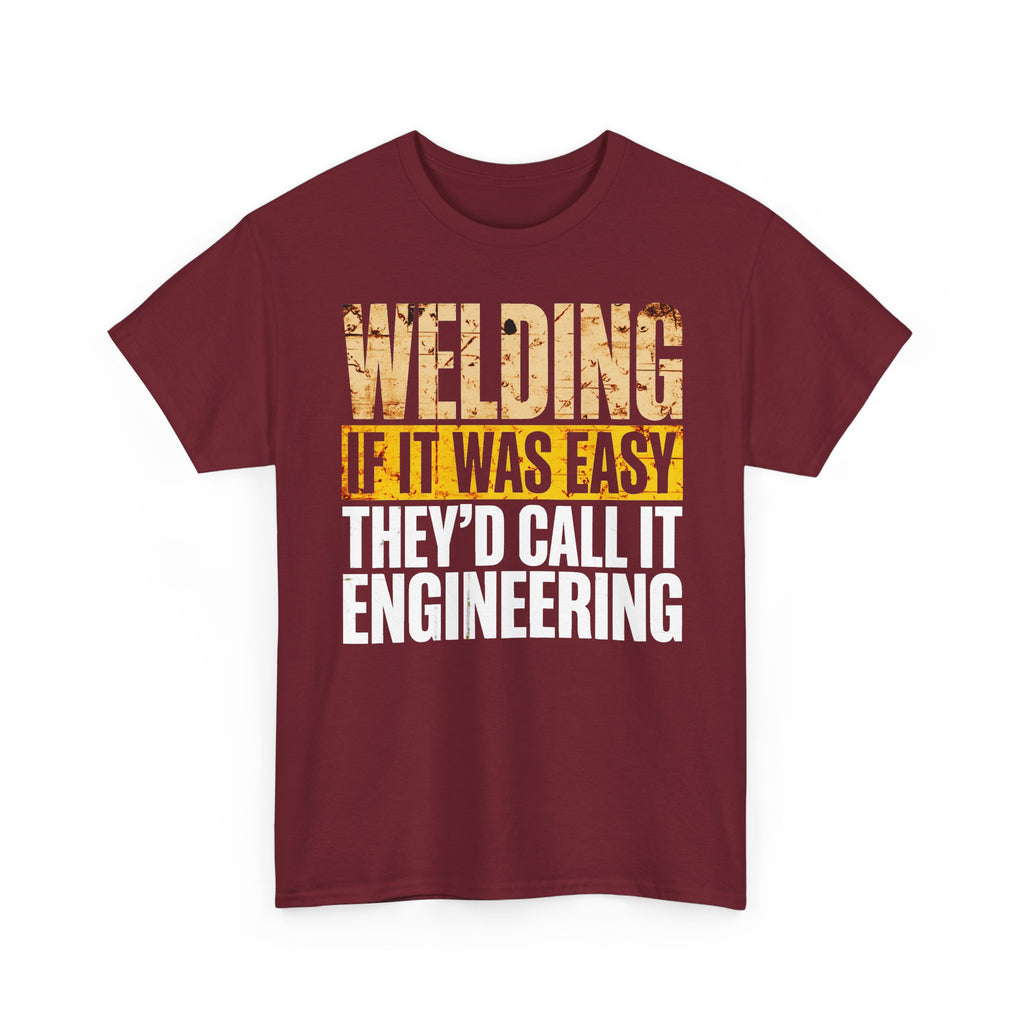 If Welding was EASY T-shirt