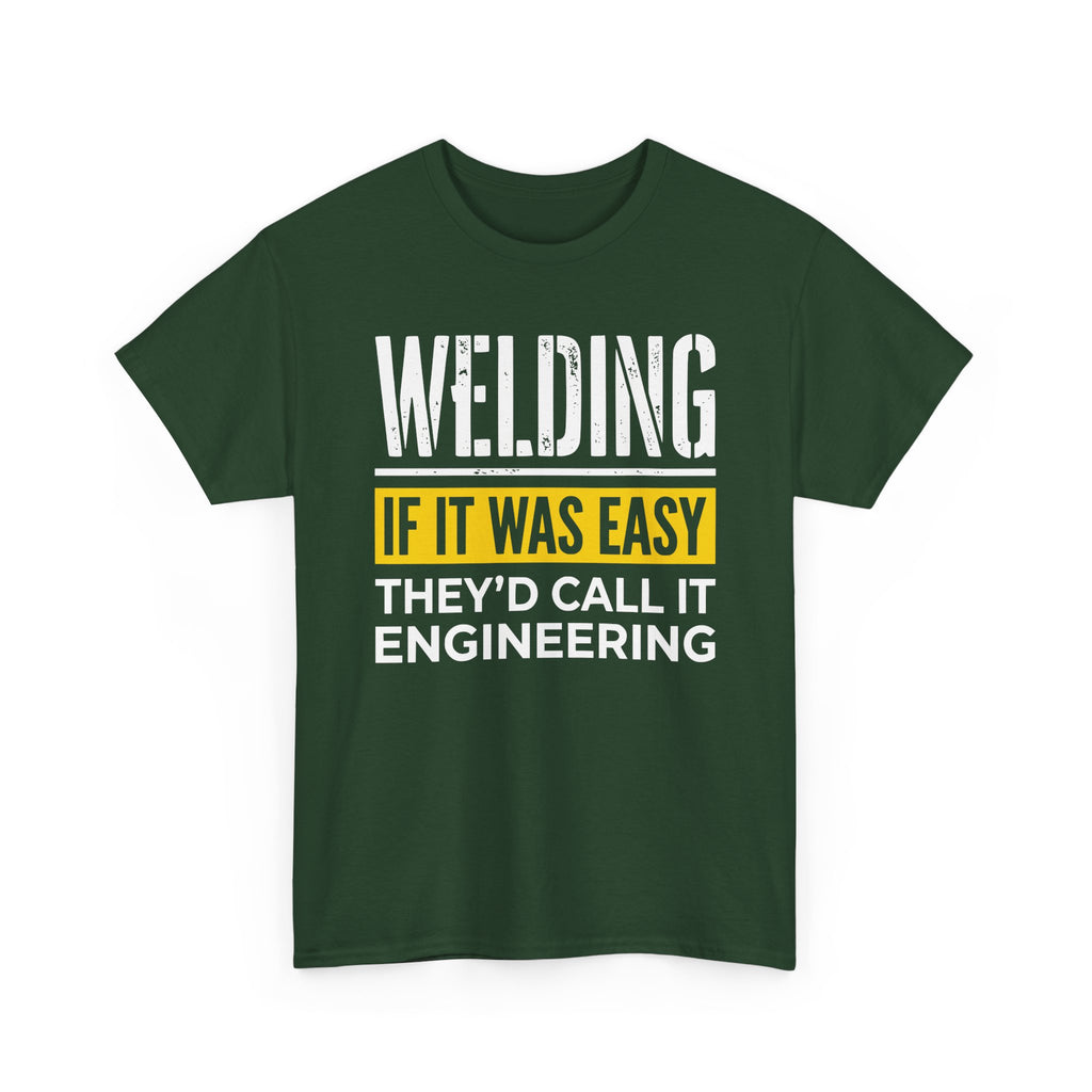 WELDING If it was EASY T-shirt