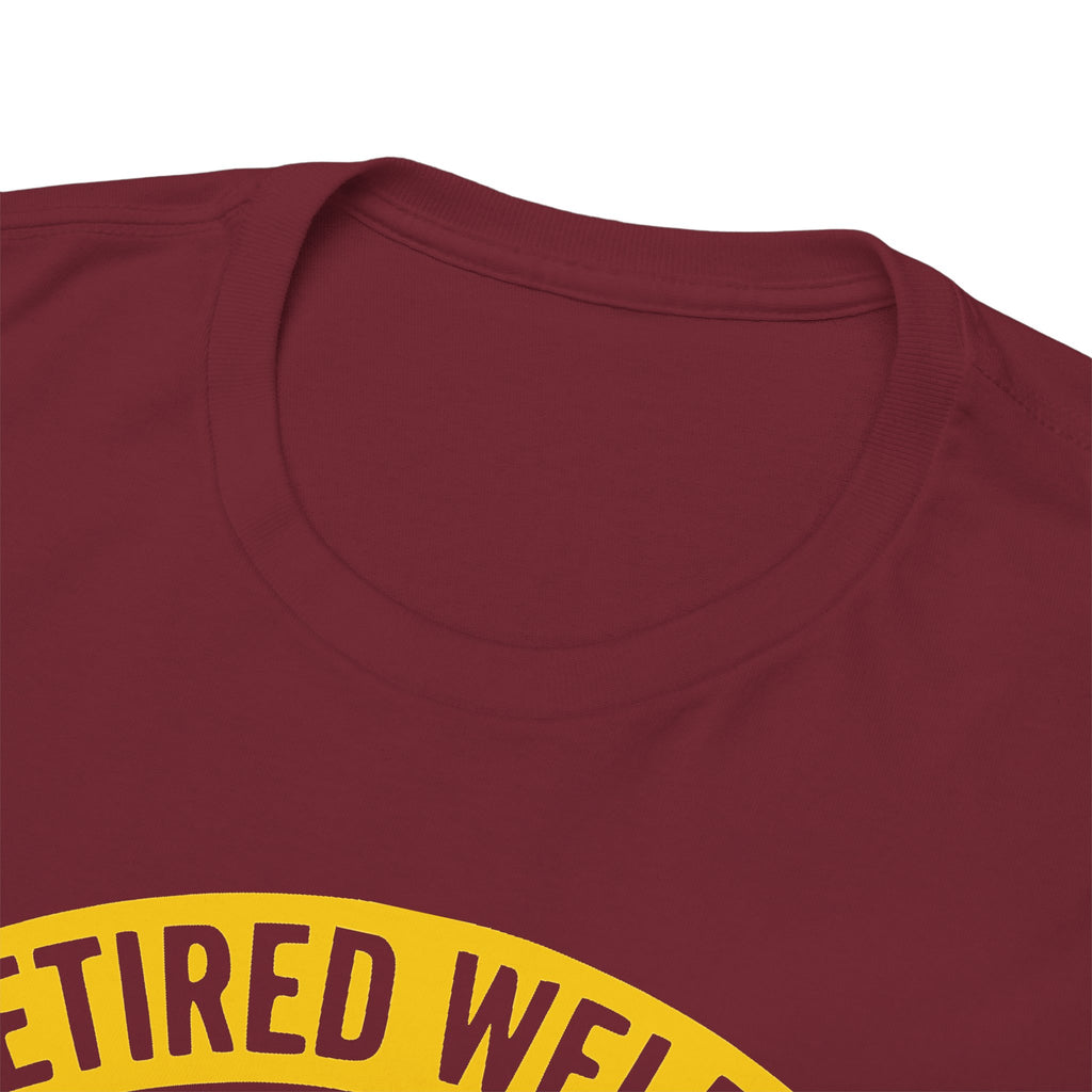 Retired Welder T-shirt
