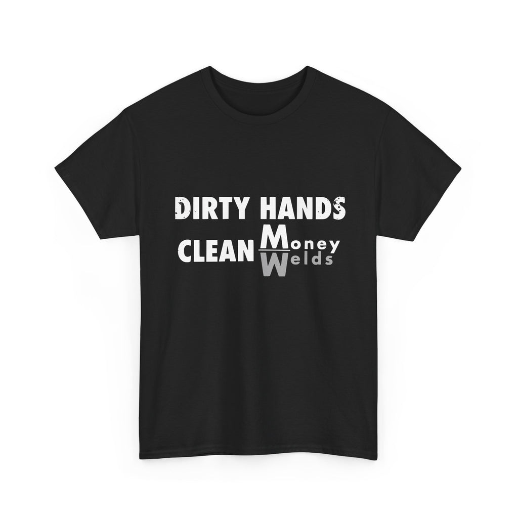 Dirty Hands Clean Money_Welds T-shirt