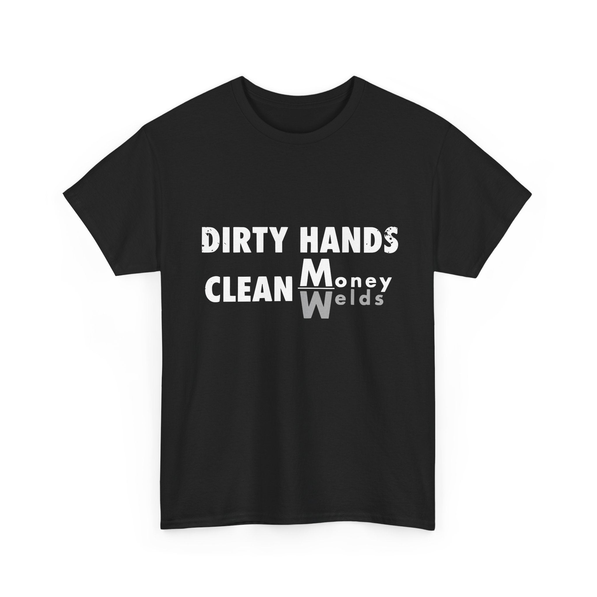 Dirty Hands Clean Money_Welds T-shirt