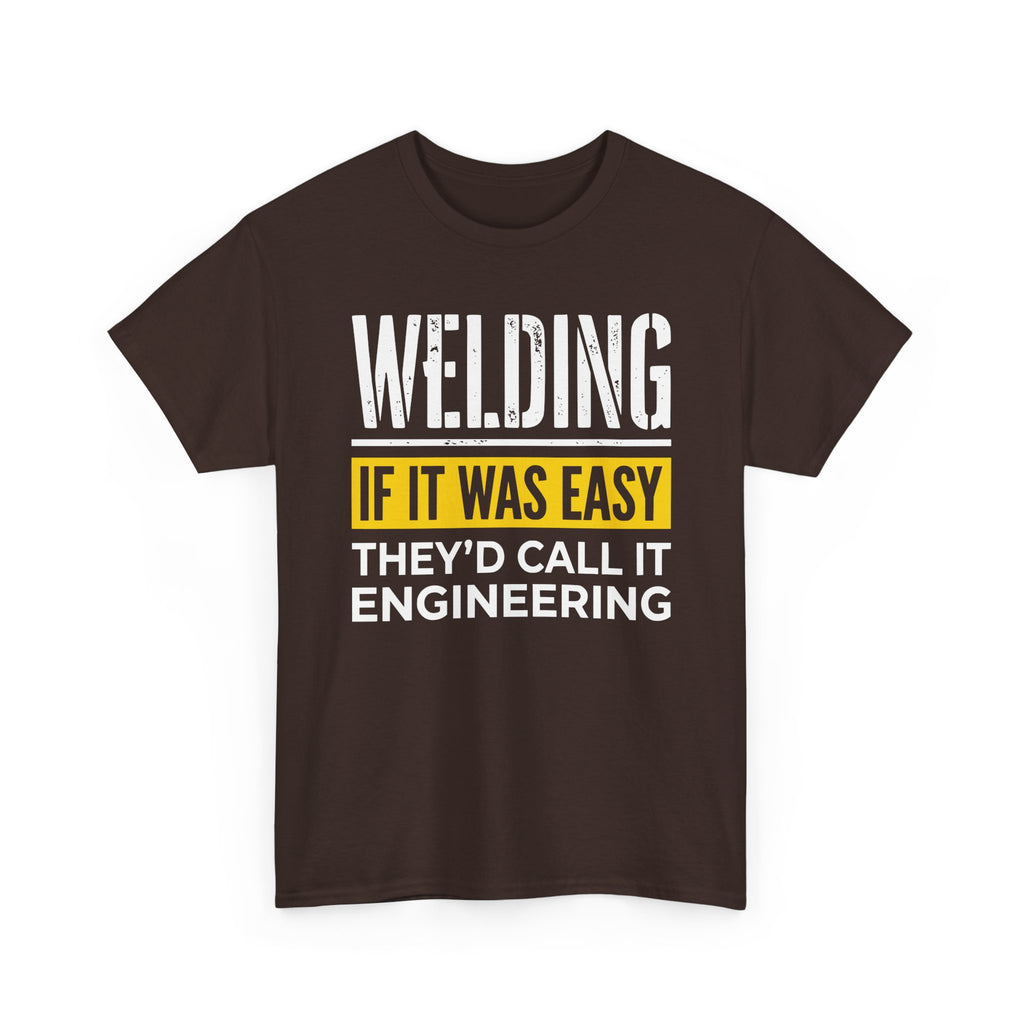 WELDING If it was EASY T-shirt