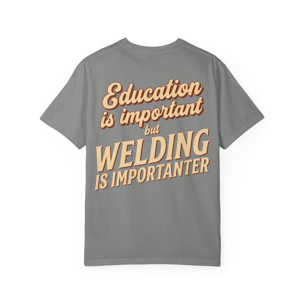 Welding Is Importanter Backprint T-shirt