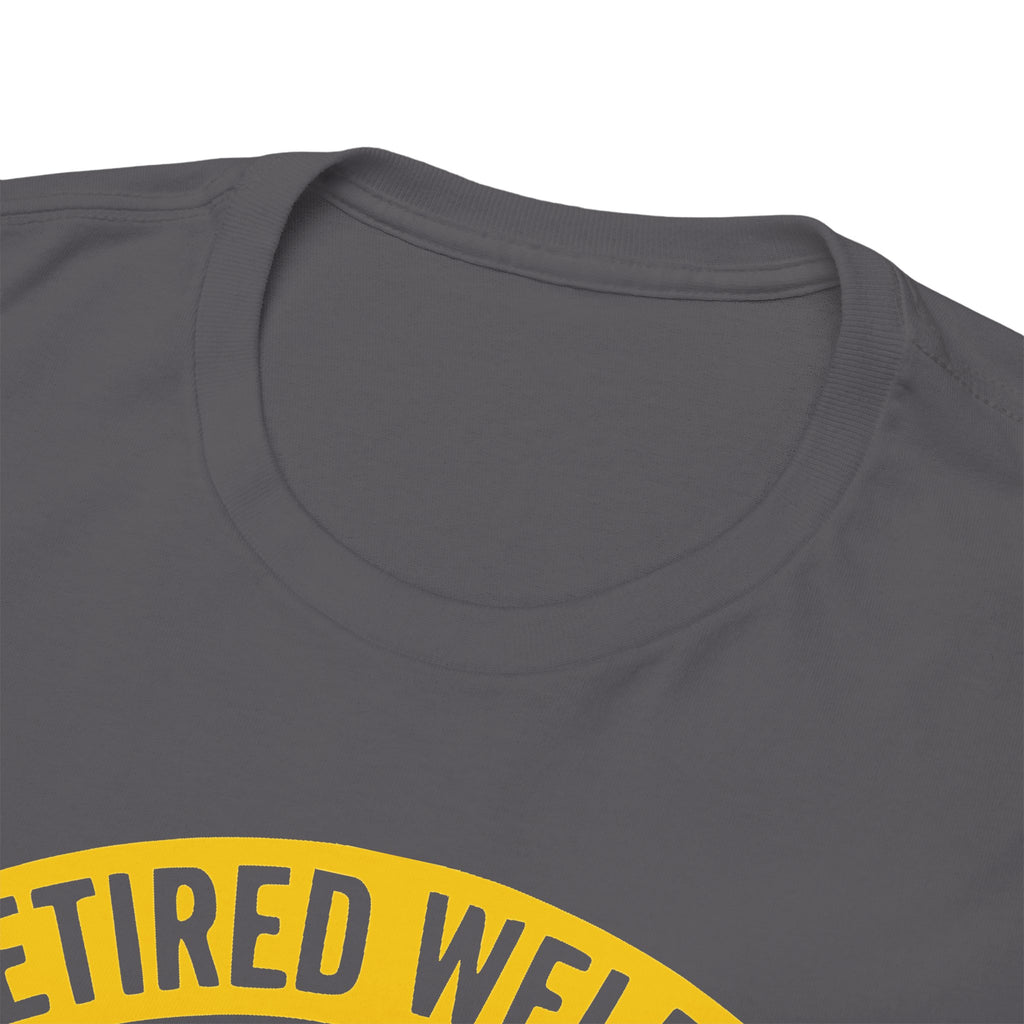 Retired Welder T-shirt