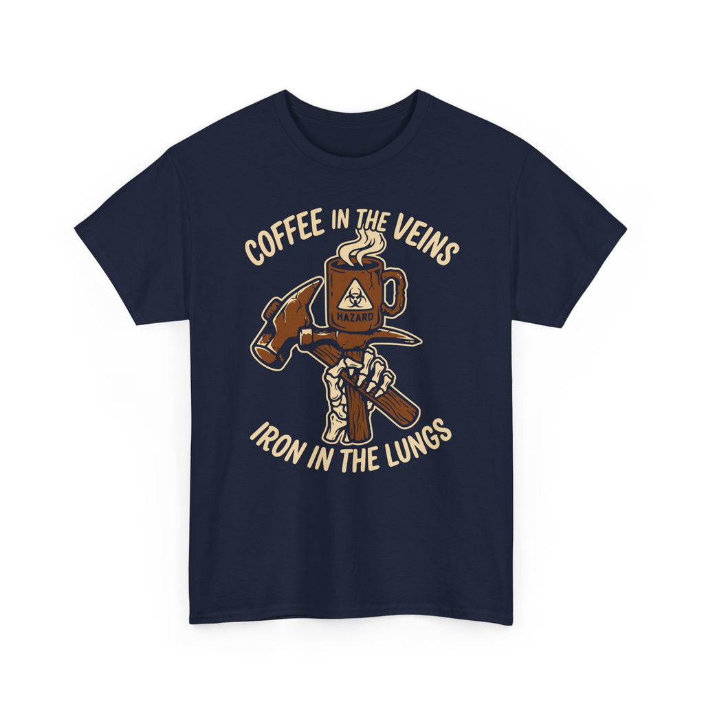 Coffee in the Veins, Iron in the Lungs T-shirt