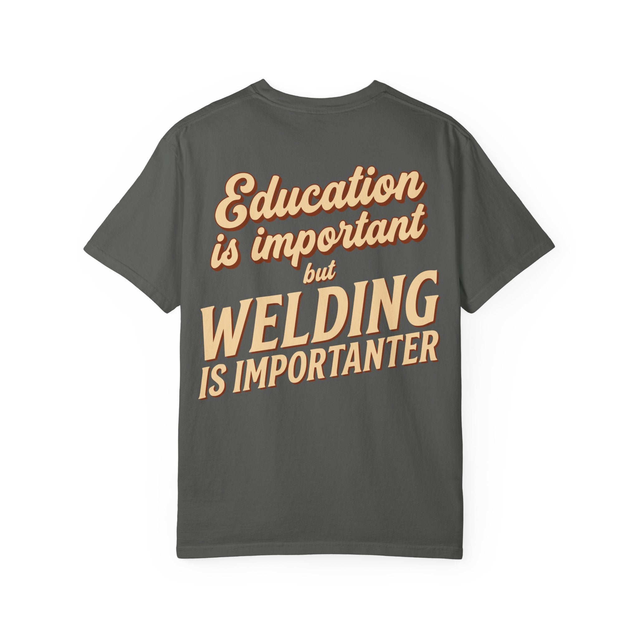 Welding Is Importanter Backprint T-shirt