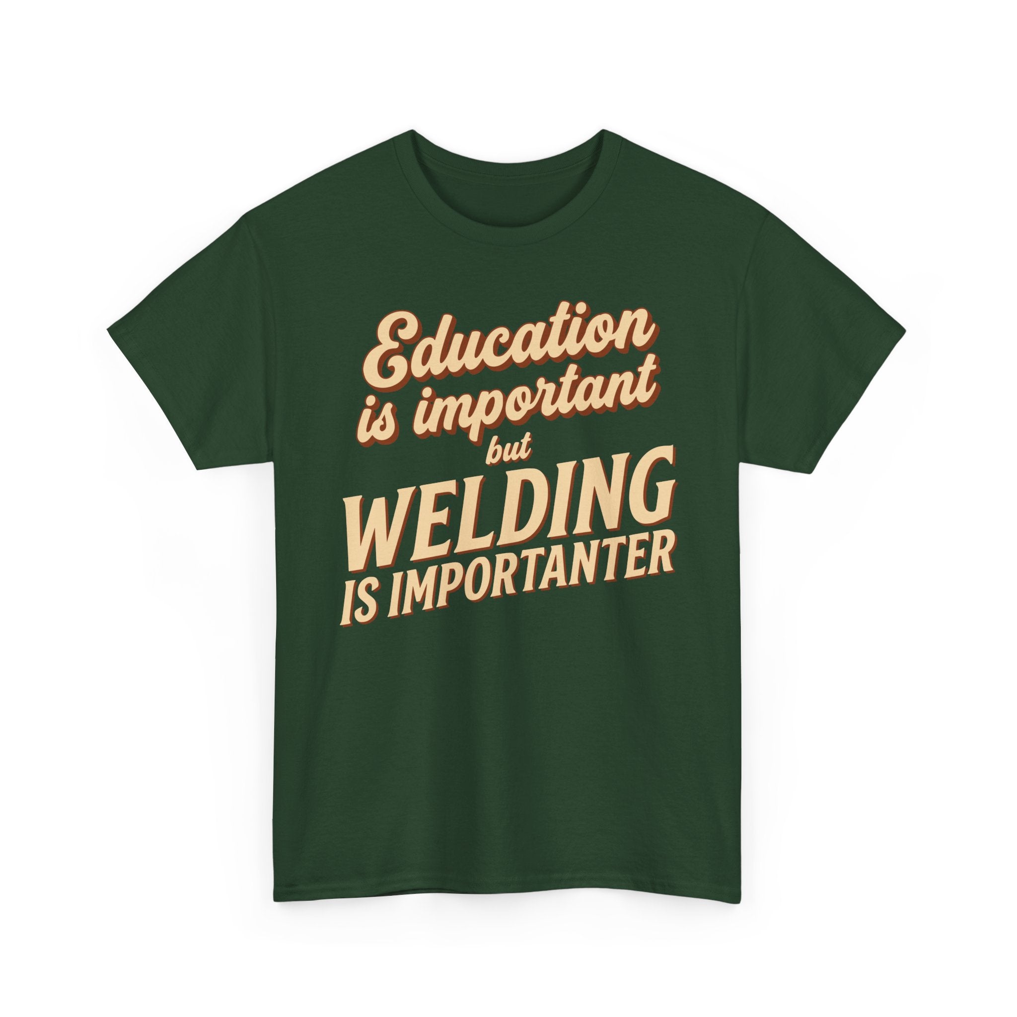 Welding Is Importanter T-shirt
