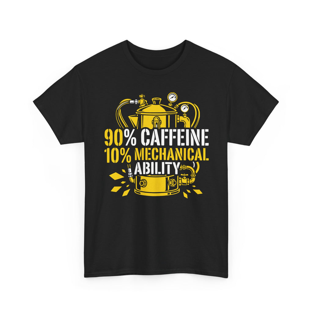90% Caffeine 10% Mechanical Ability T-shirt
