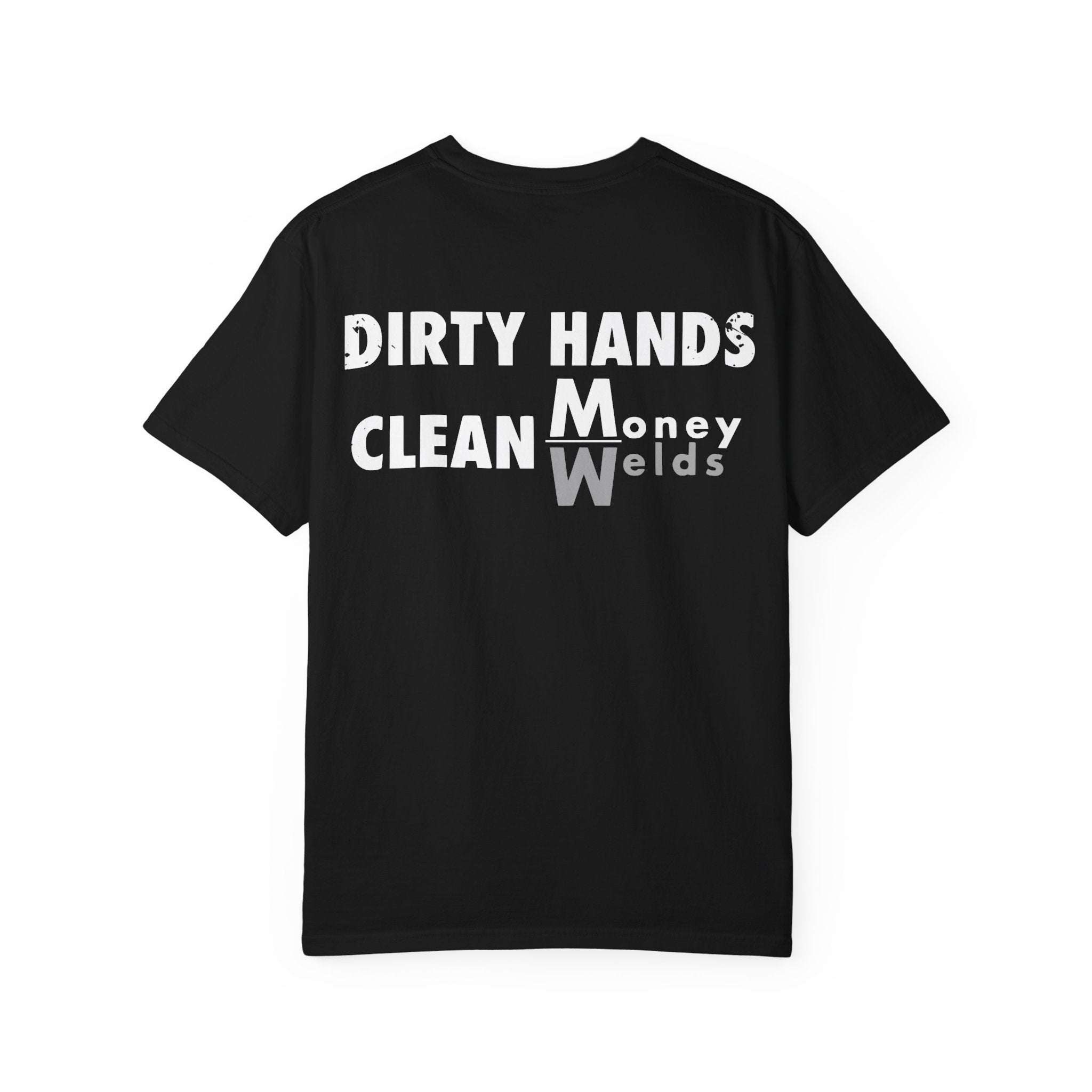 Dirty Hands Clean Money/Welds Backprint T-shirt