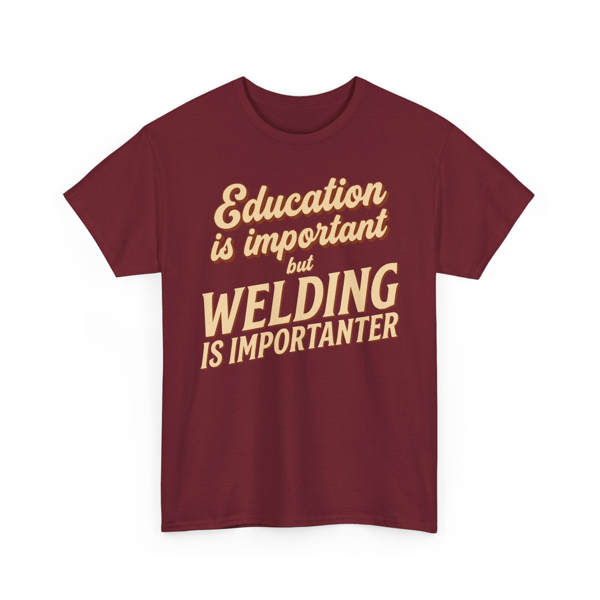 Welding Is Importanter T-shirt