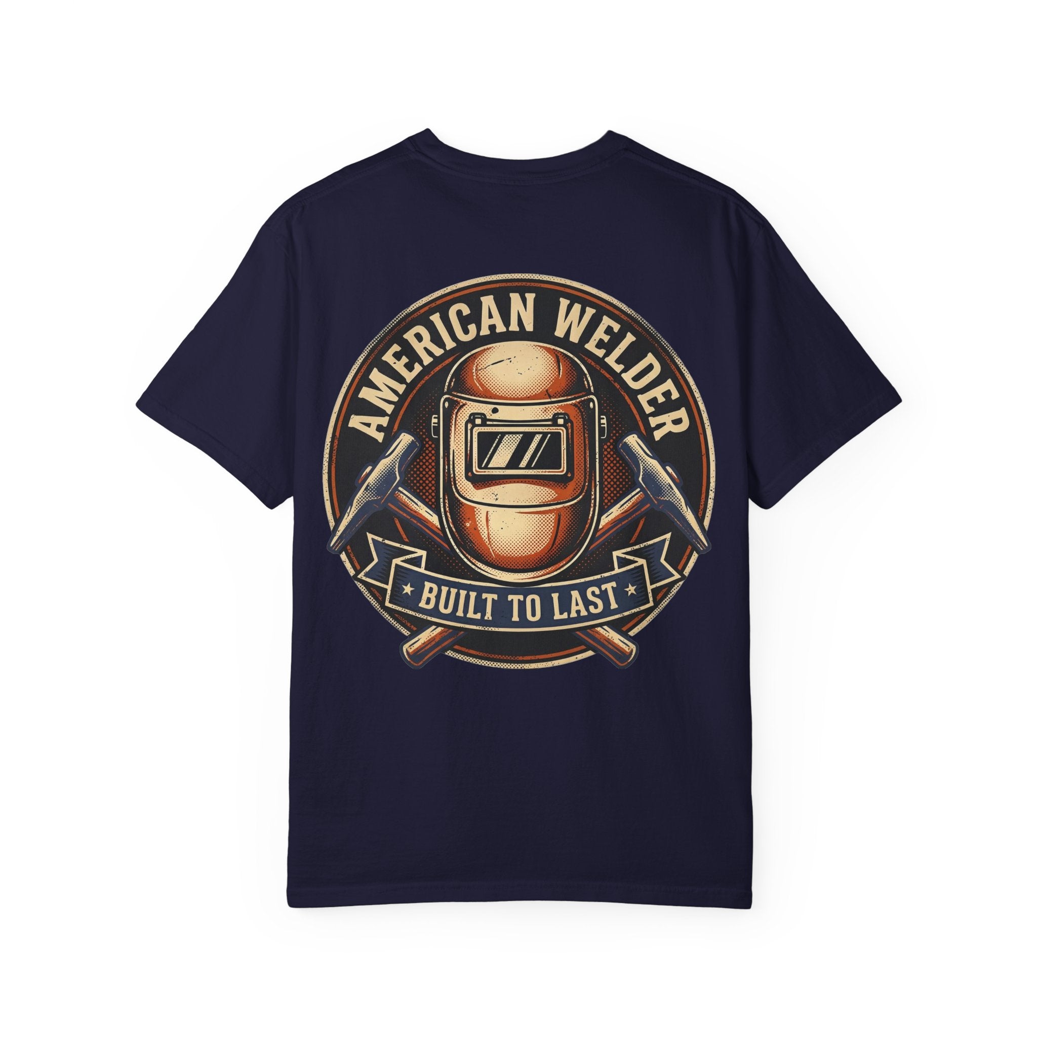 American Welder Built To Last Backprint T-shirt