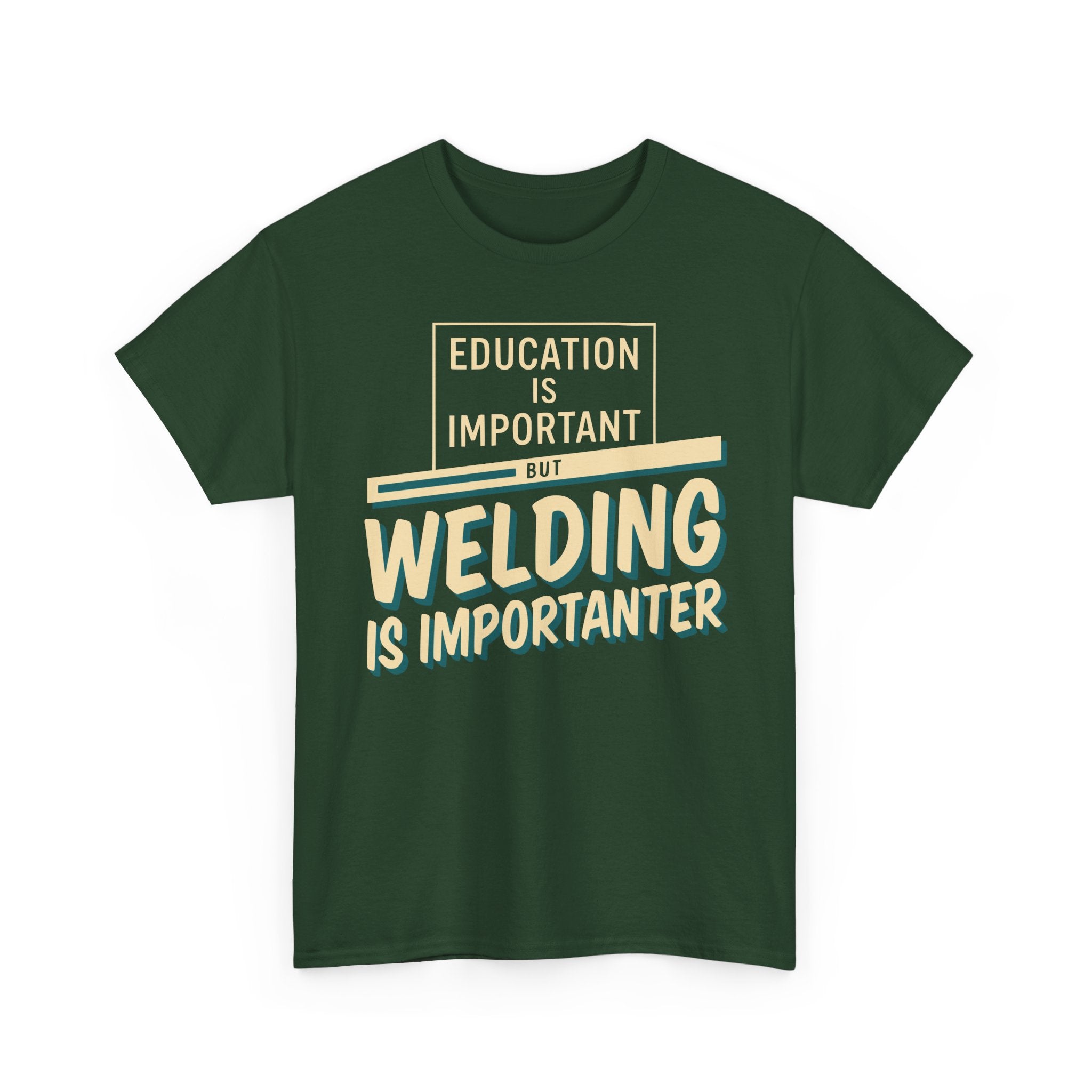Welding Is Importanter T-shirt