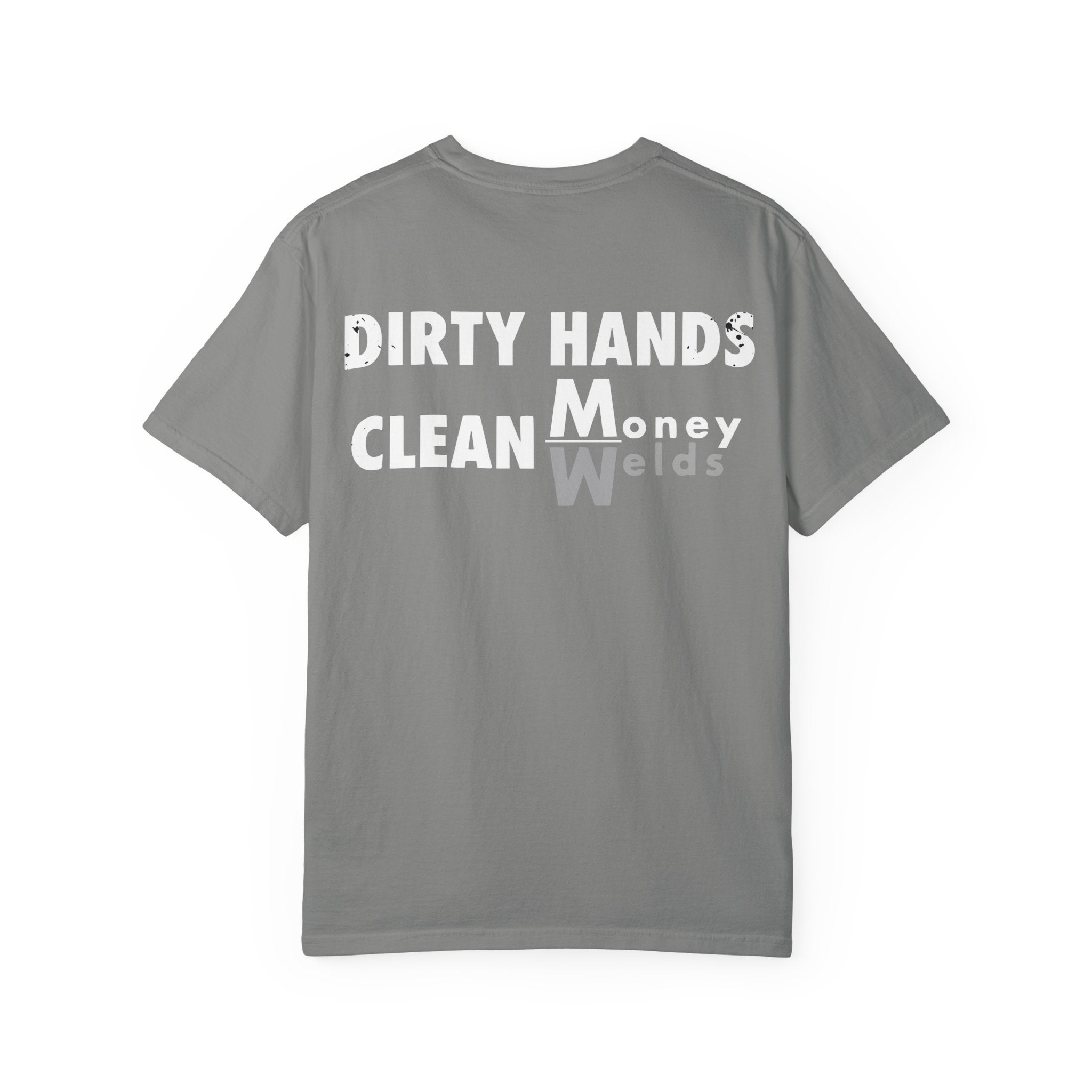 Dirty Hands Clean Money/Welds Backprint T-shirt