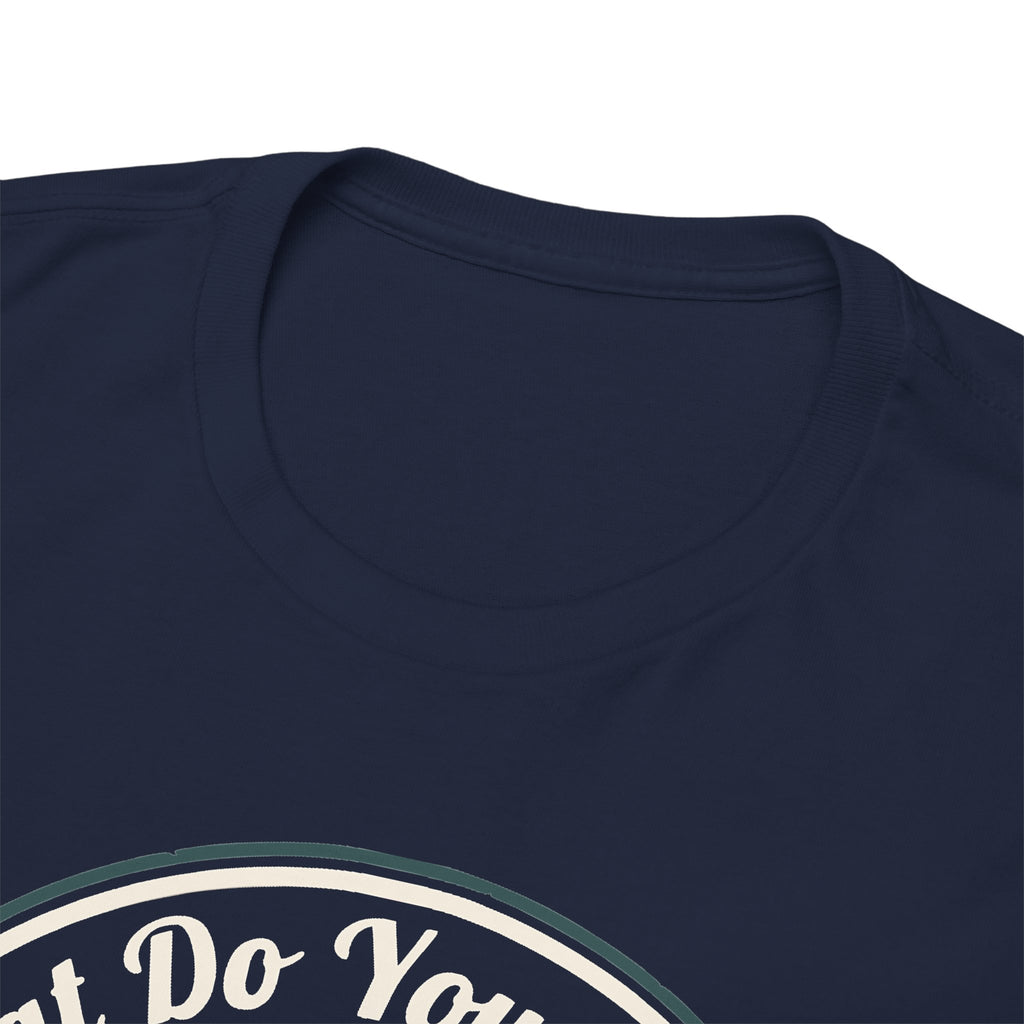 ...besides WELDING? T-shirt