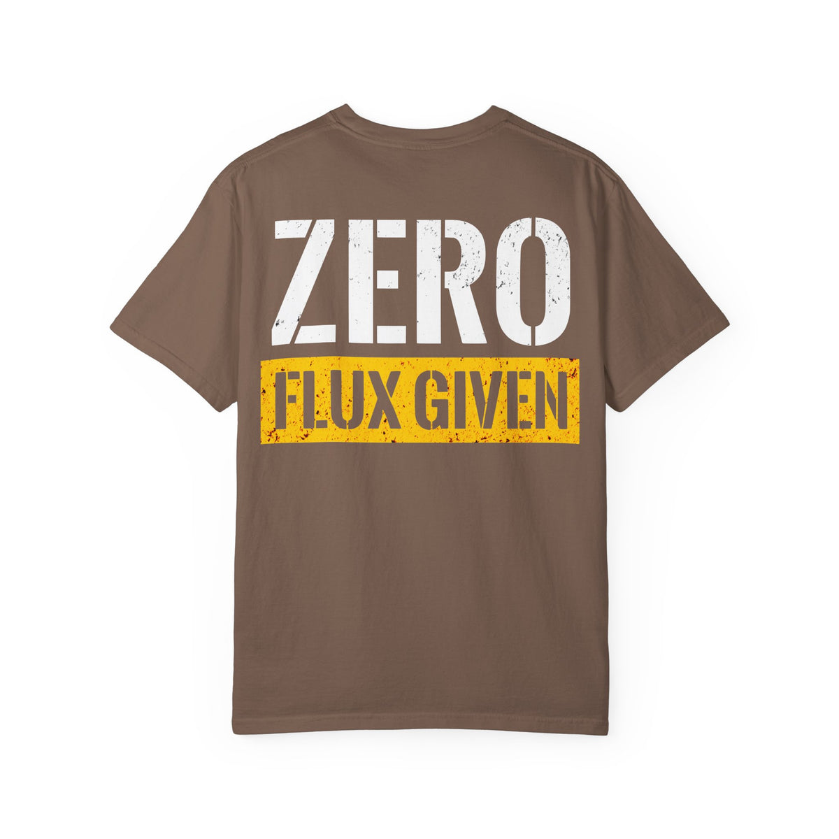 ZERO FLUX GIVEN Backprint T-shirt