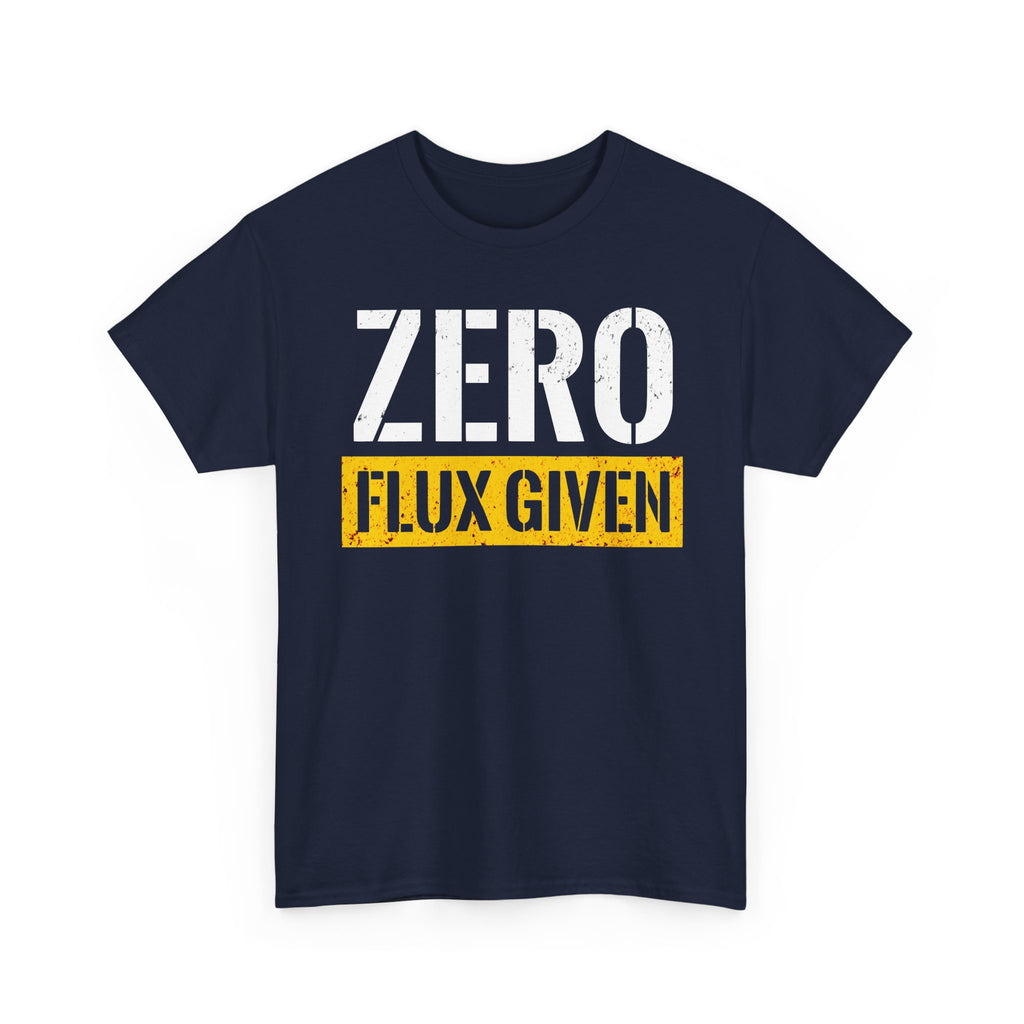 ZERO FLUX GIVEN T-shirt